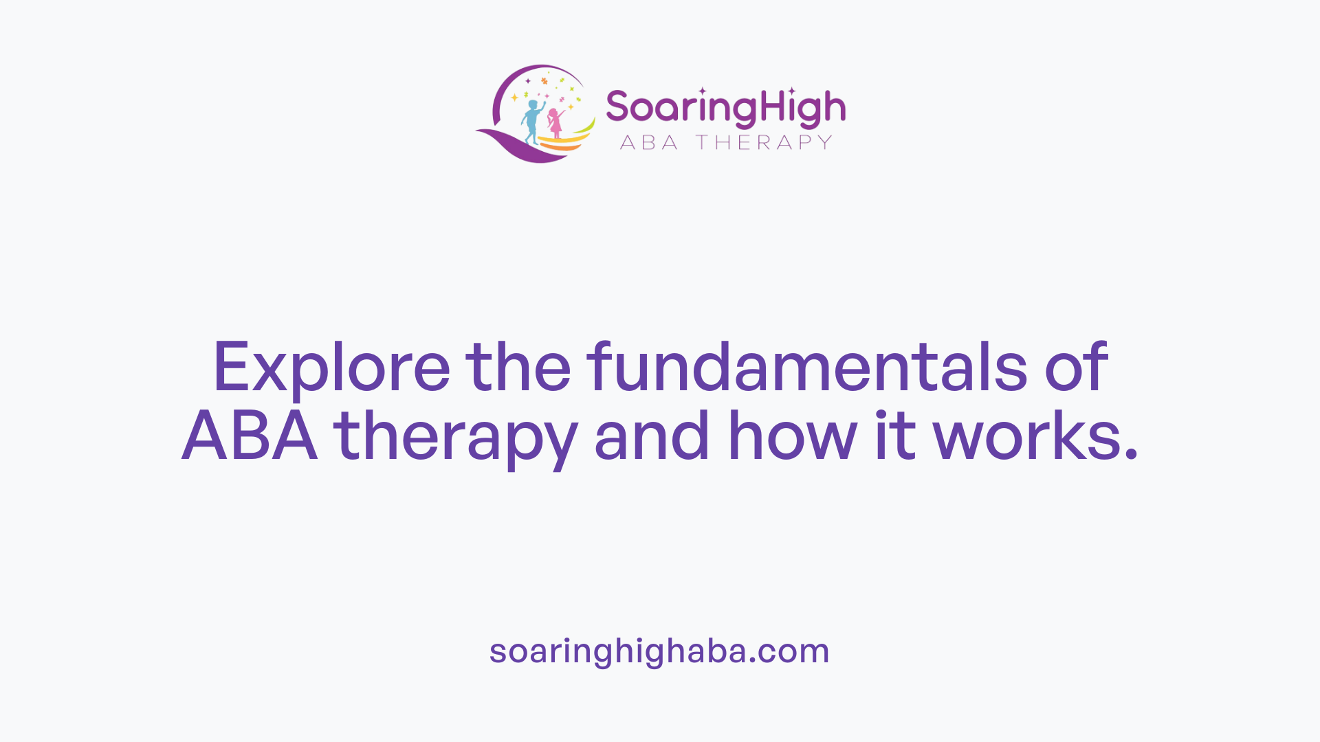 Explore the fundamentals of ABA therapy and how it works.