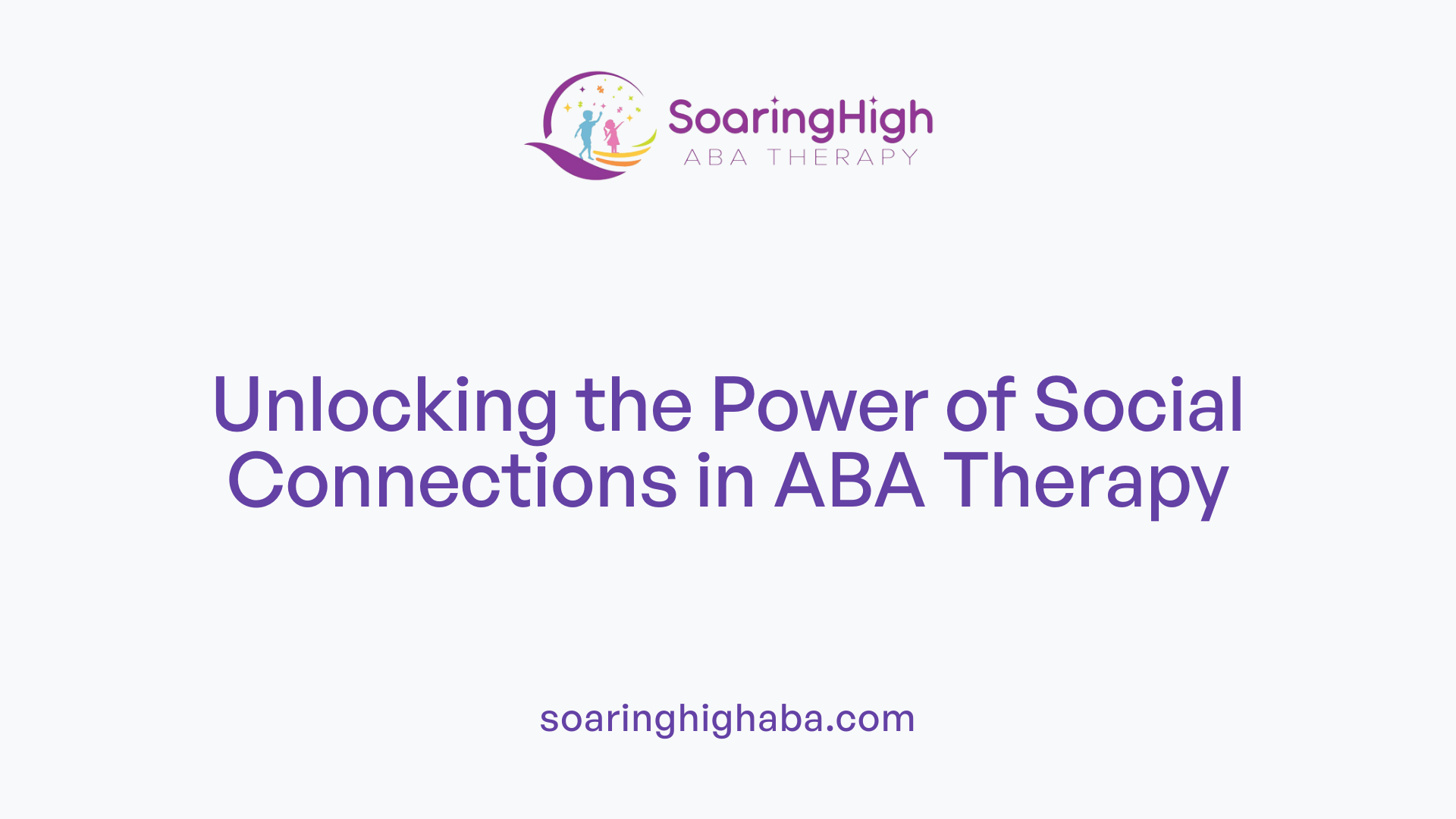 Unlocking the Power of Social Connections in ABA Therapy