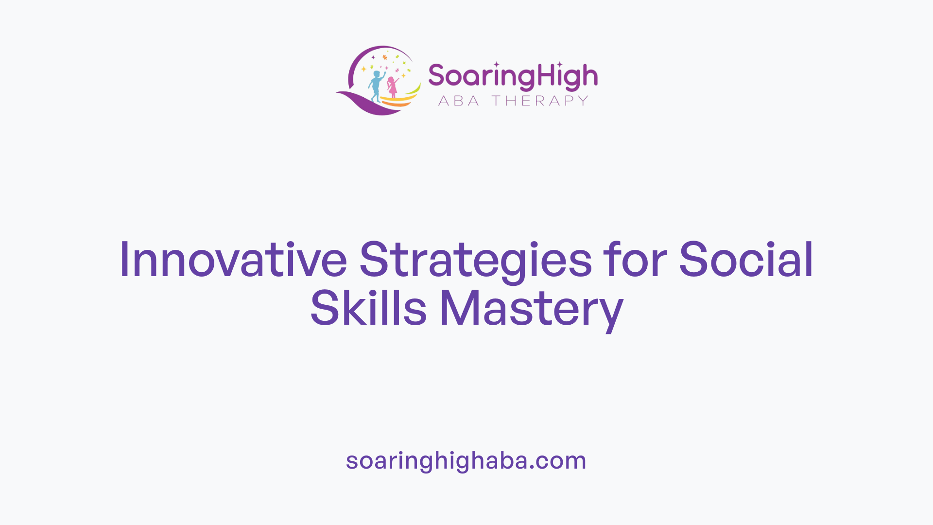 Innovative Strategies for Social Skills Mastery