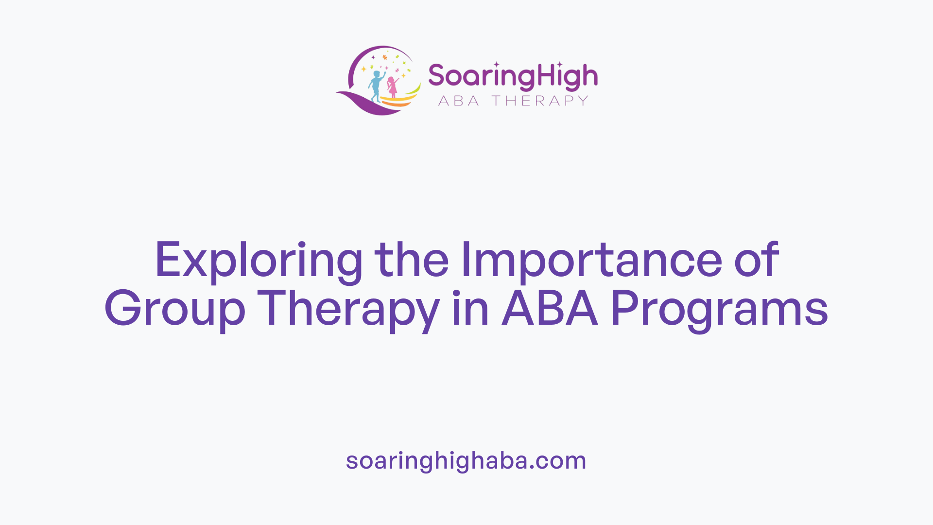 Exploring the Importance of Group Therapy in ABA Programs