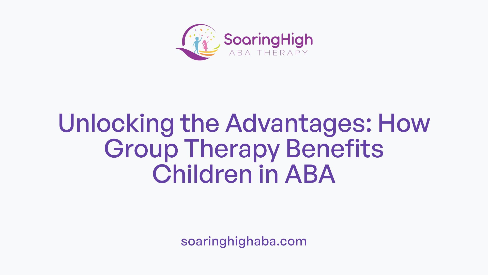 Unlocking the Advantages: How Group Therapy Benefits Children in ABA
