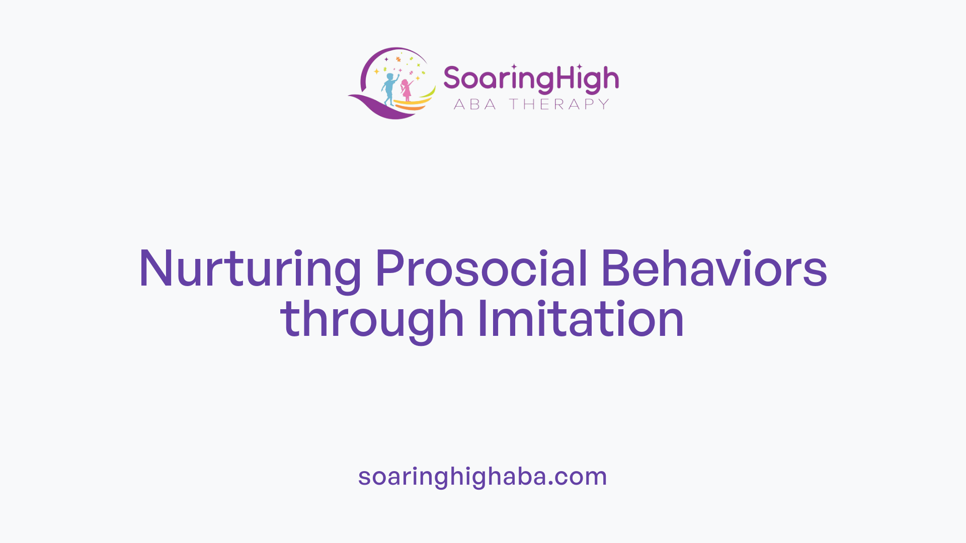 Nurturing Prosocial Behaviors through Imitation