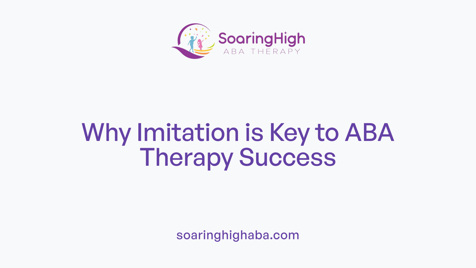 Why Imitation is Key to ABA Therapy Success