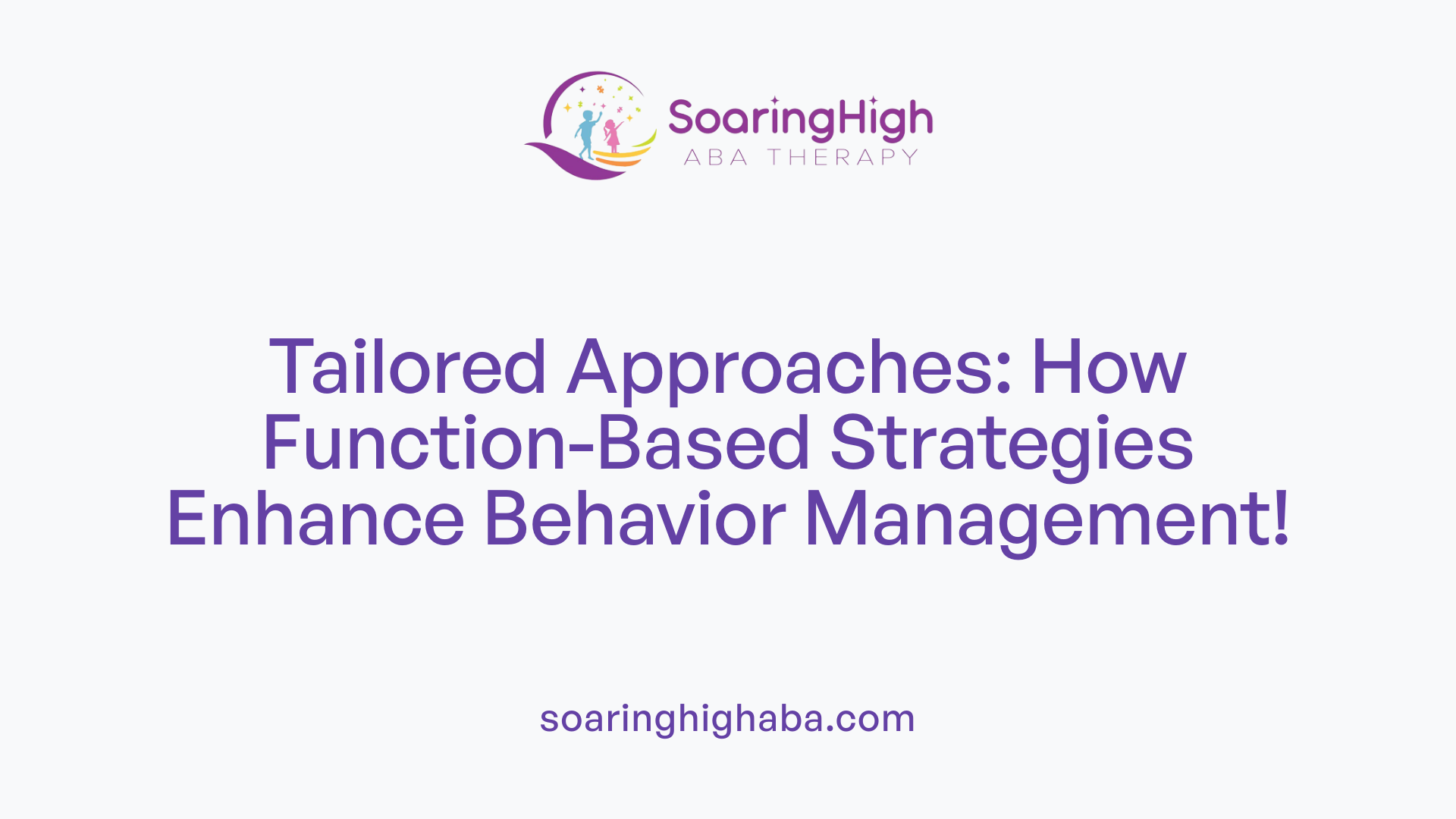 Tailored Approaches: How Function-Based Strategies Enhance Behavior Management!