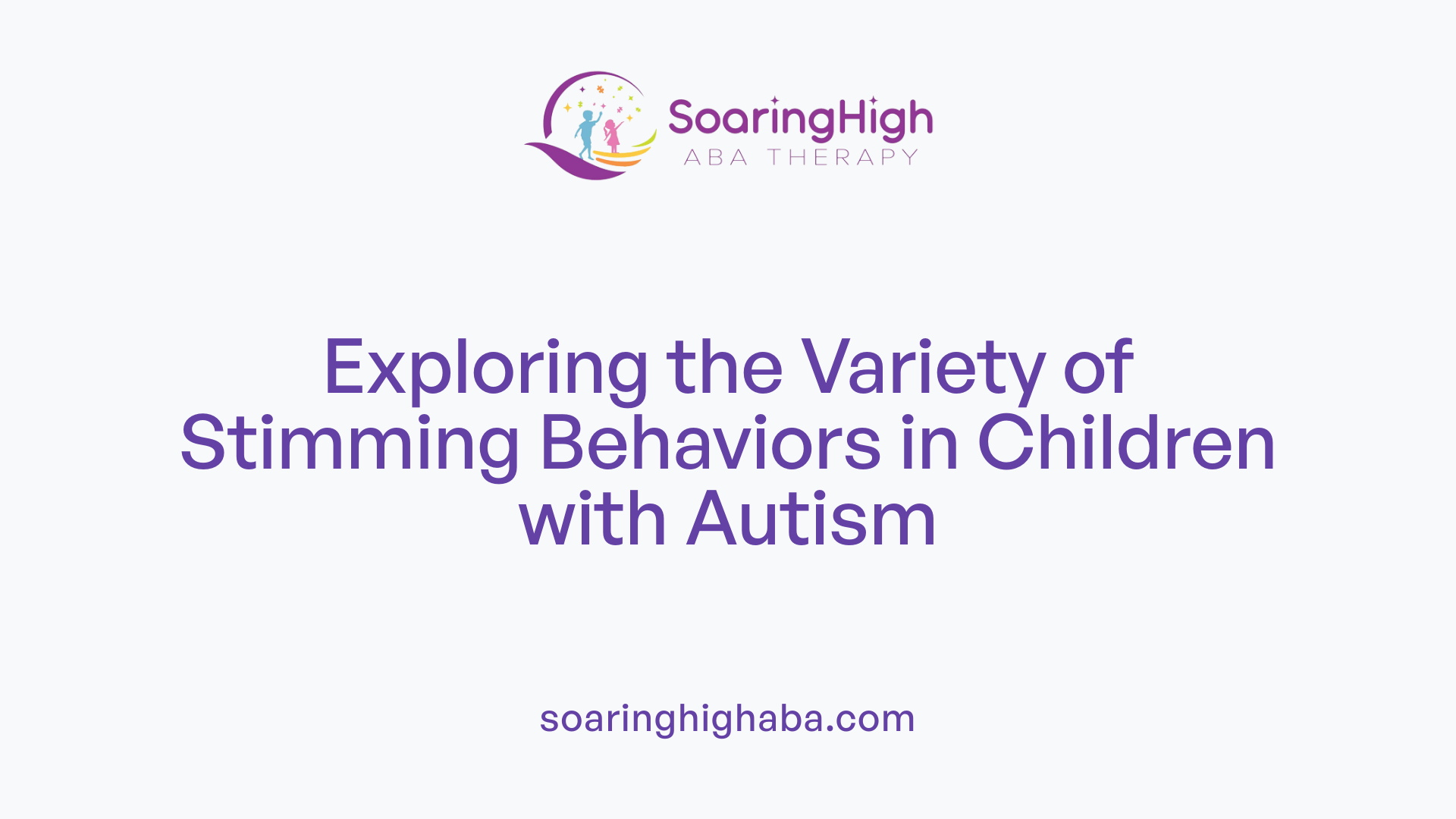 Exploring the Variety of Stimming Behaviors in Children with Autism