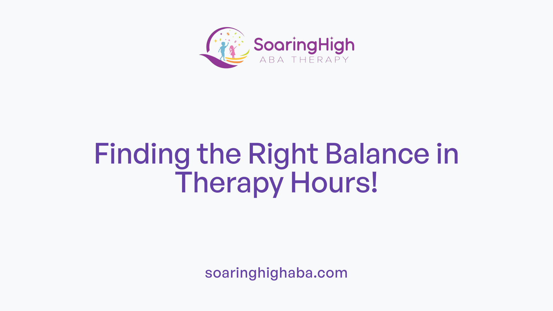 Finding the Right Balance in Therapy Hours!