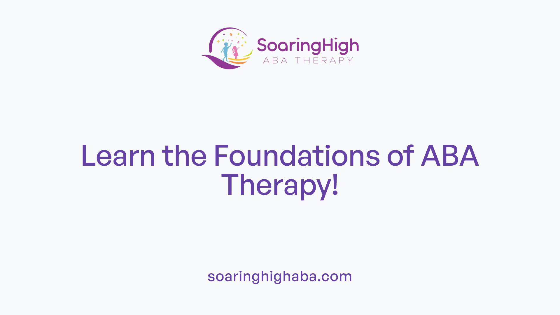 Learn the Foundations of ABA Therapy!