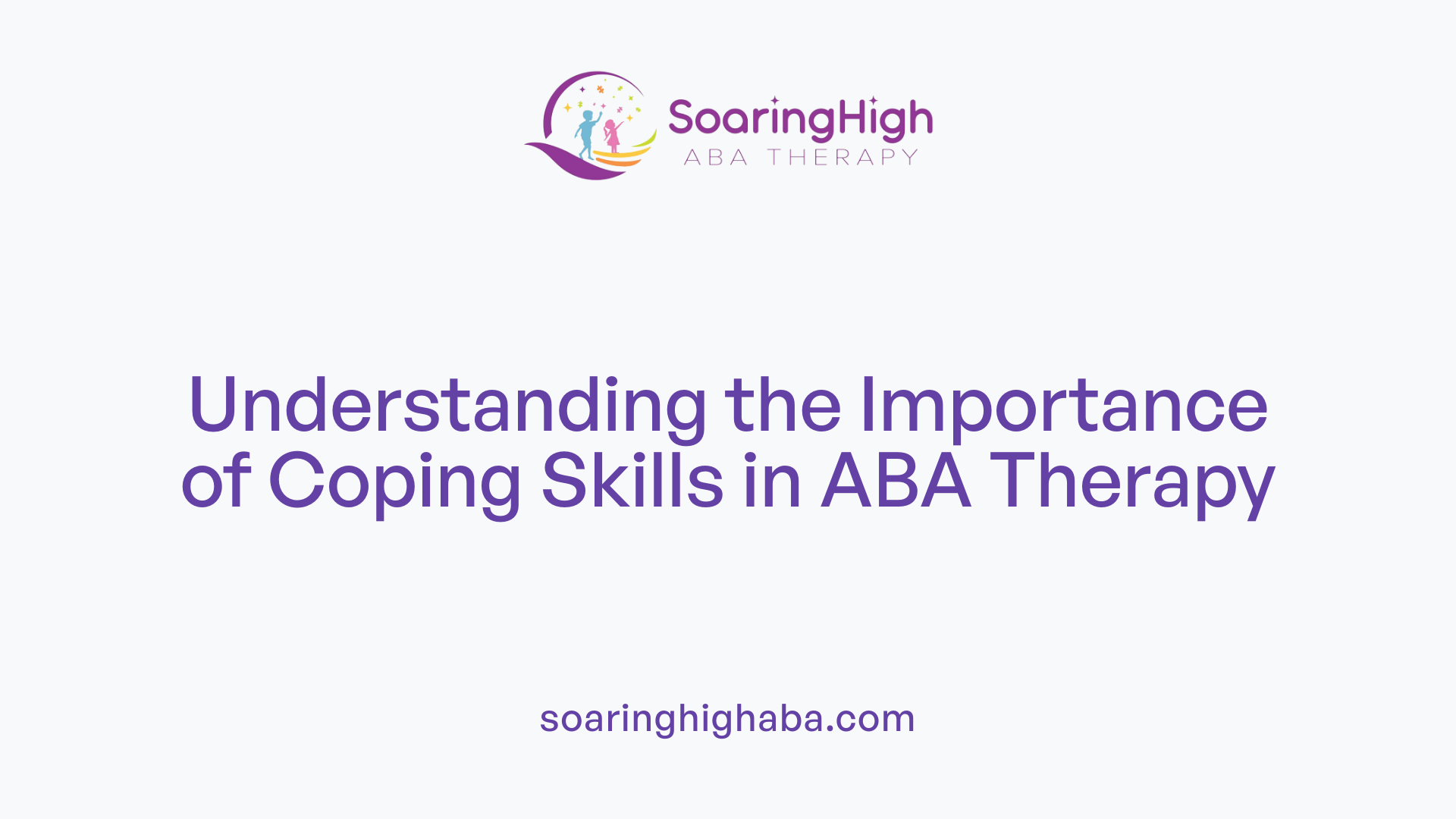 Understanding the Importance of Coping Skills in ABA Therapy