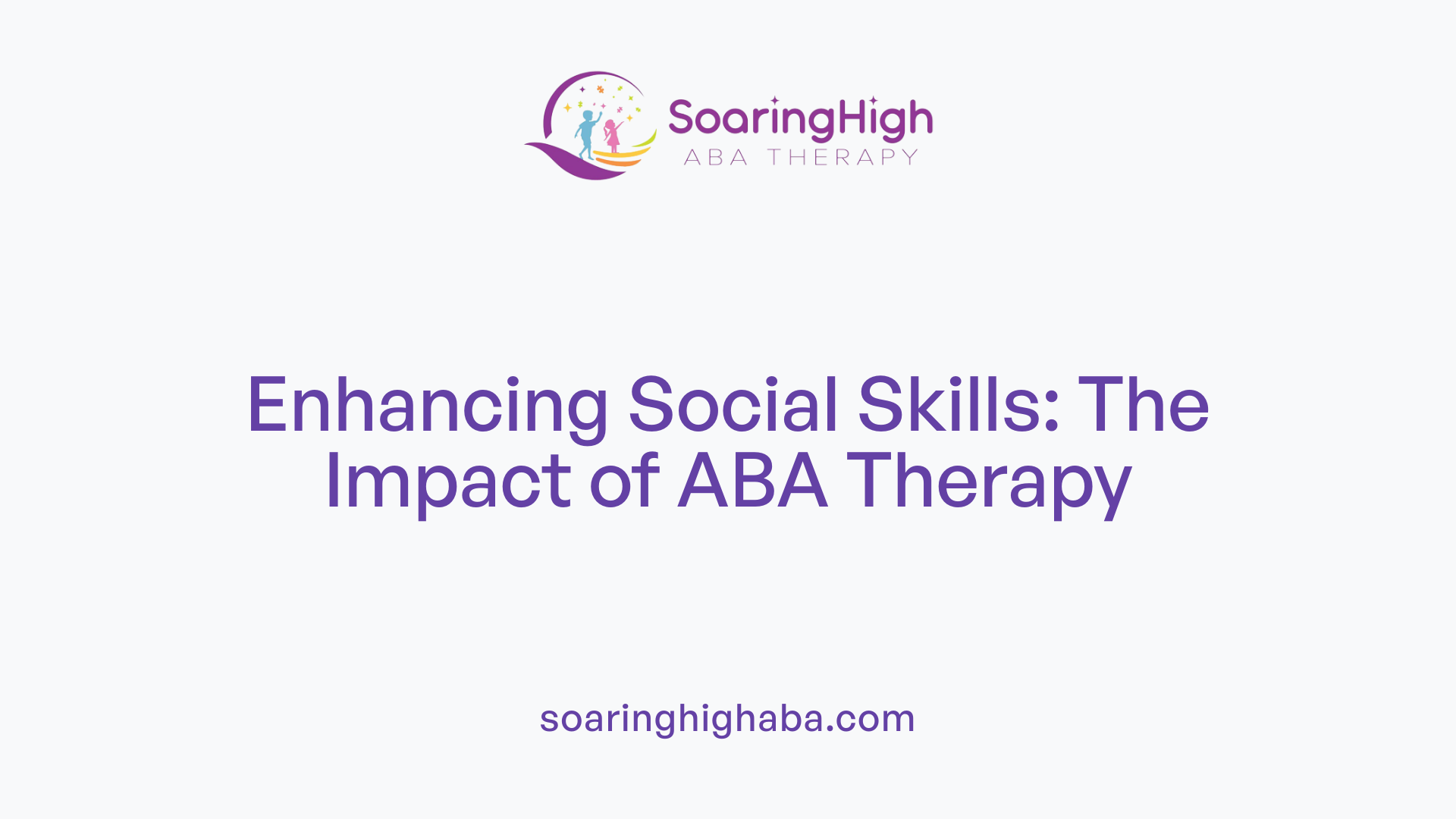 Enhancing Social Skills: The Impact of ABA Therapy