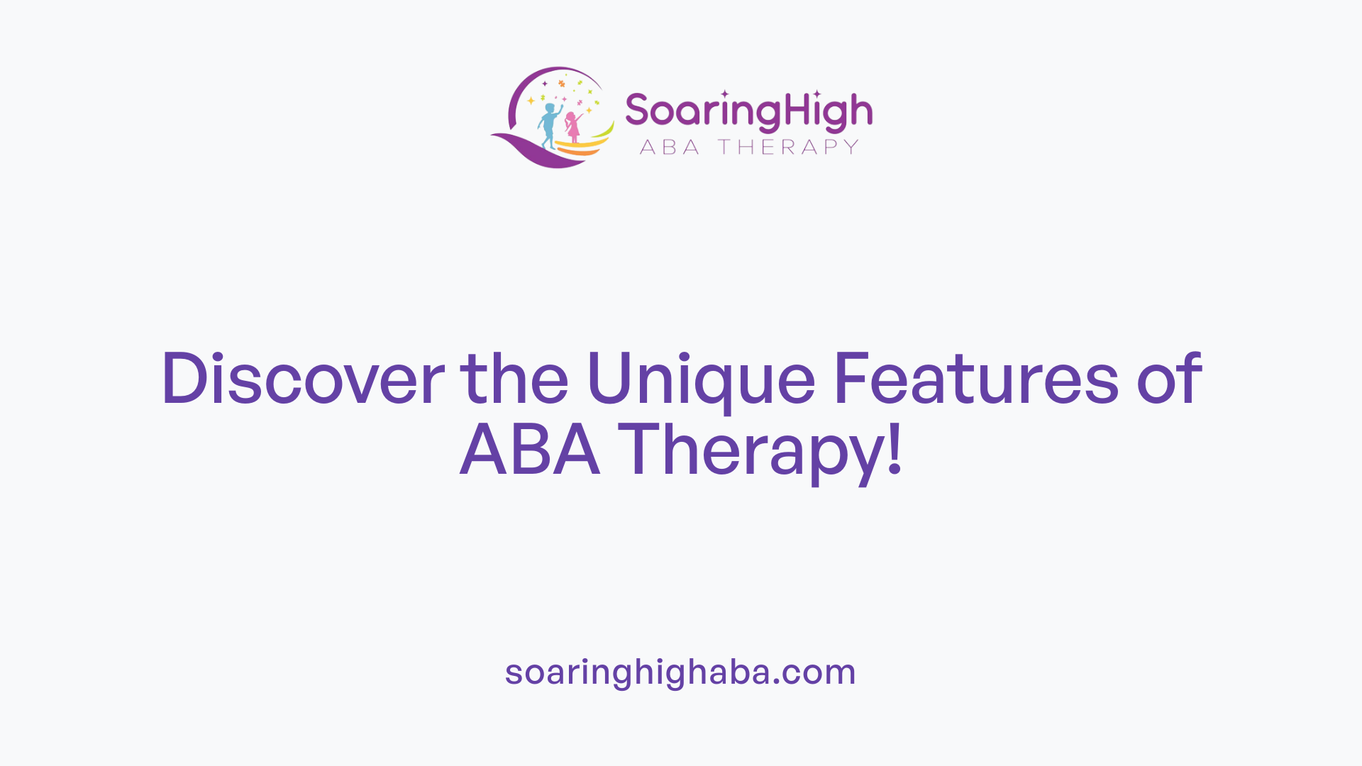 Discover the Unique Features of ABA Therapy!