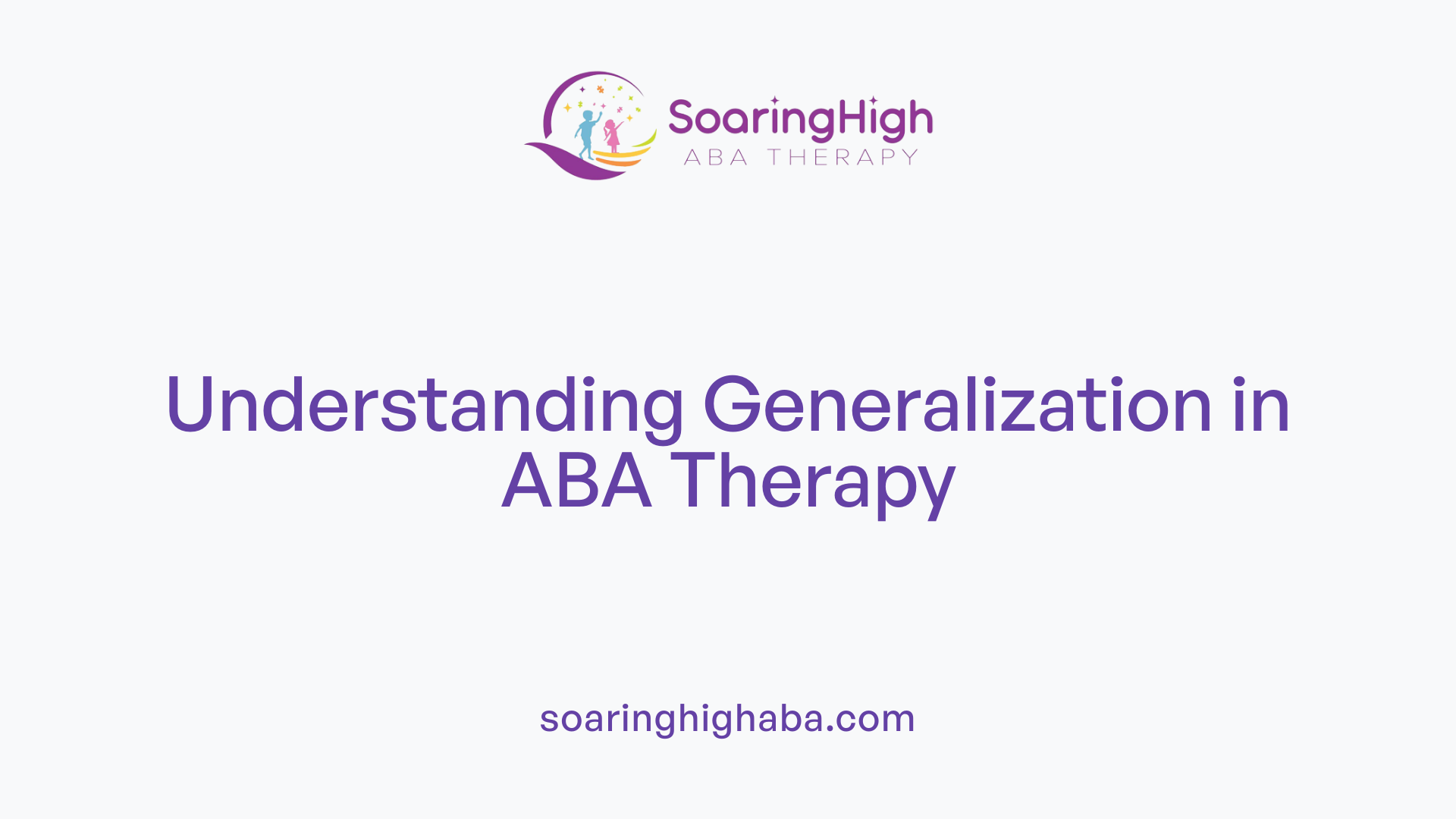 Understanding Generalization in ABA Therapy
