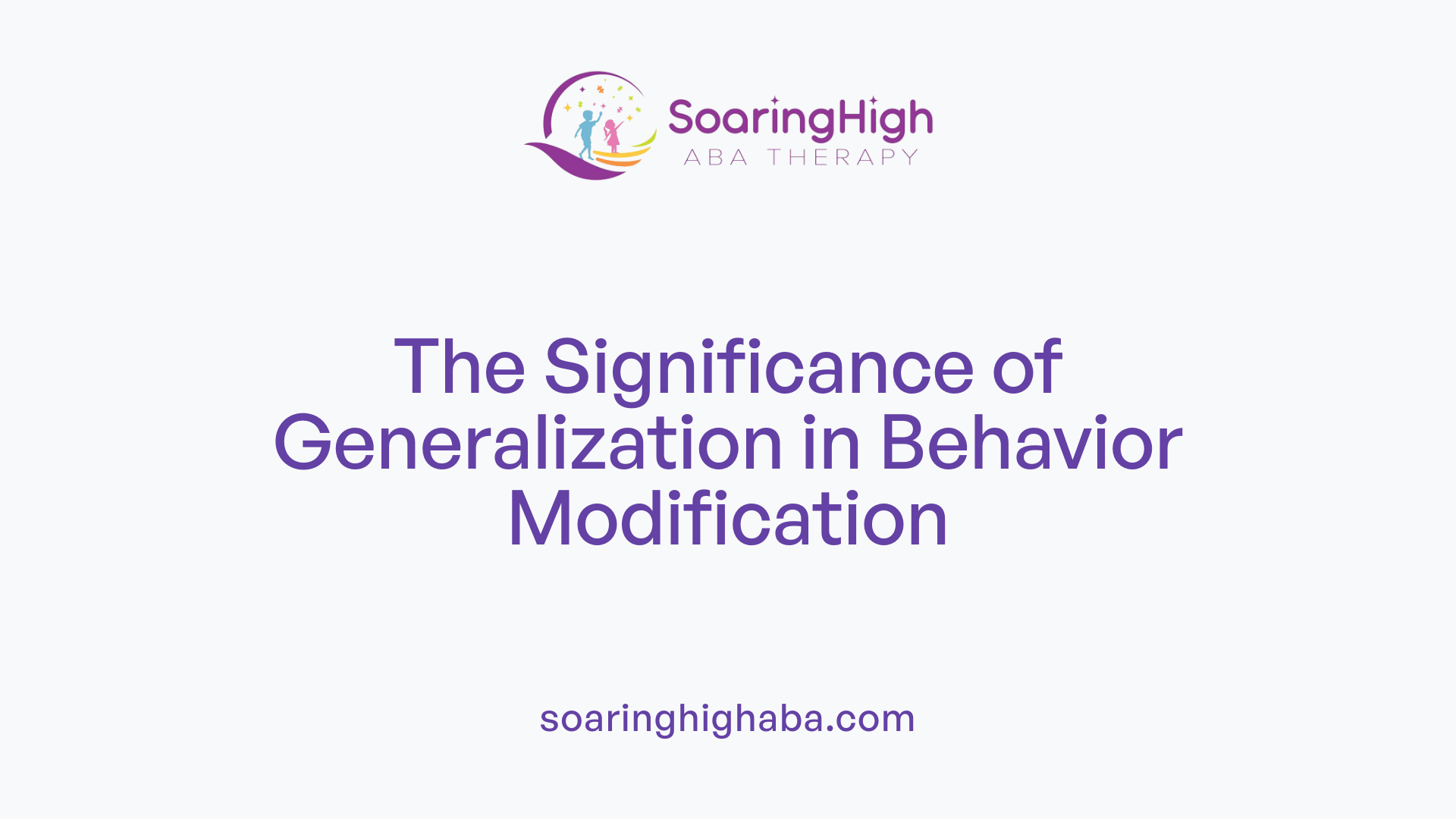 The Significance of Generalization in Behavior Modification