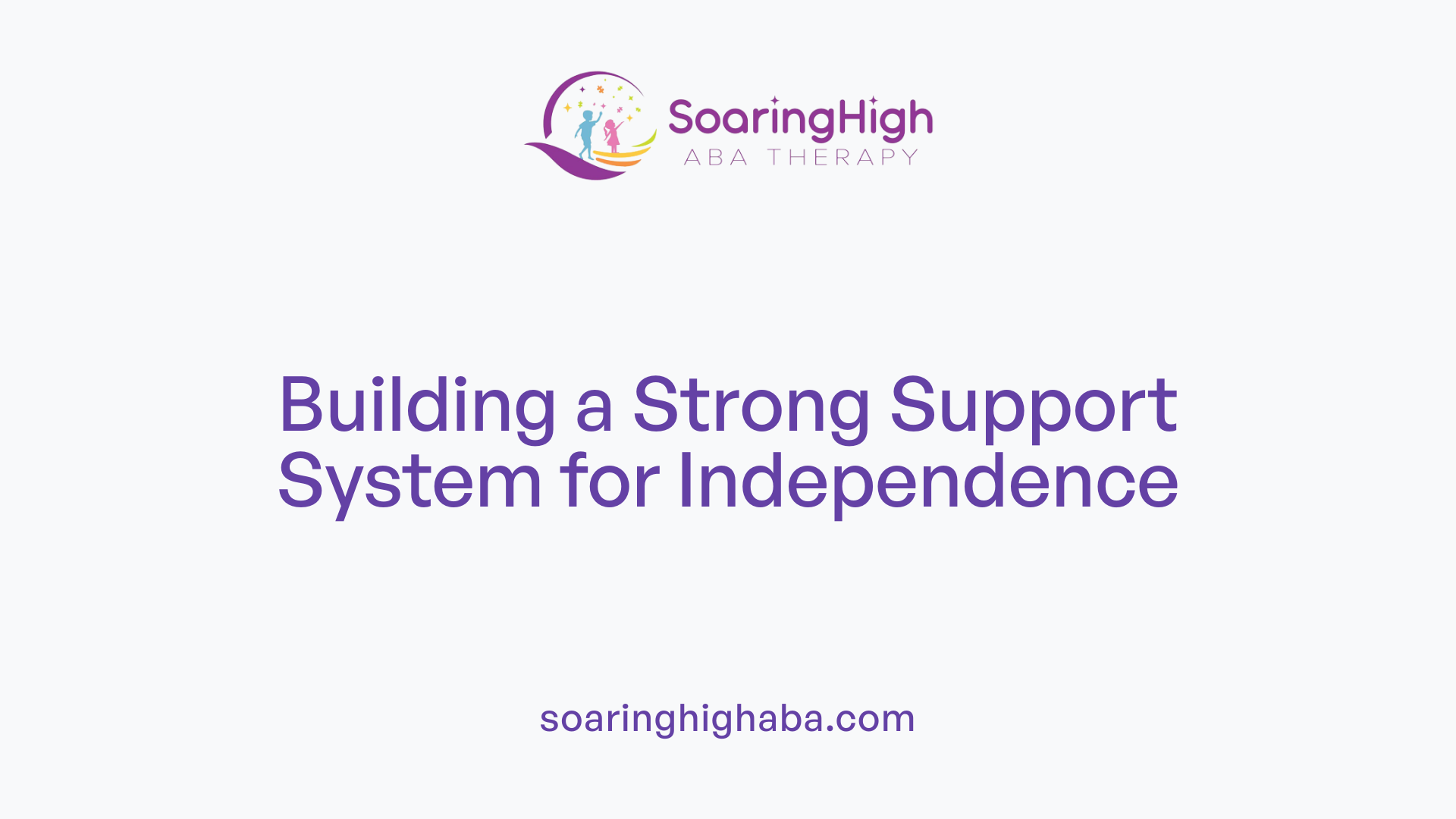 Building a Strong Support System for Independence