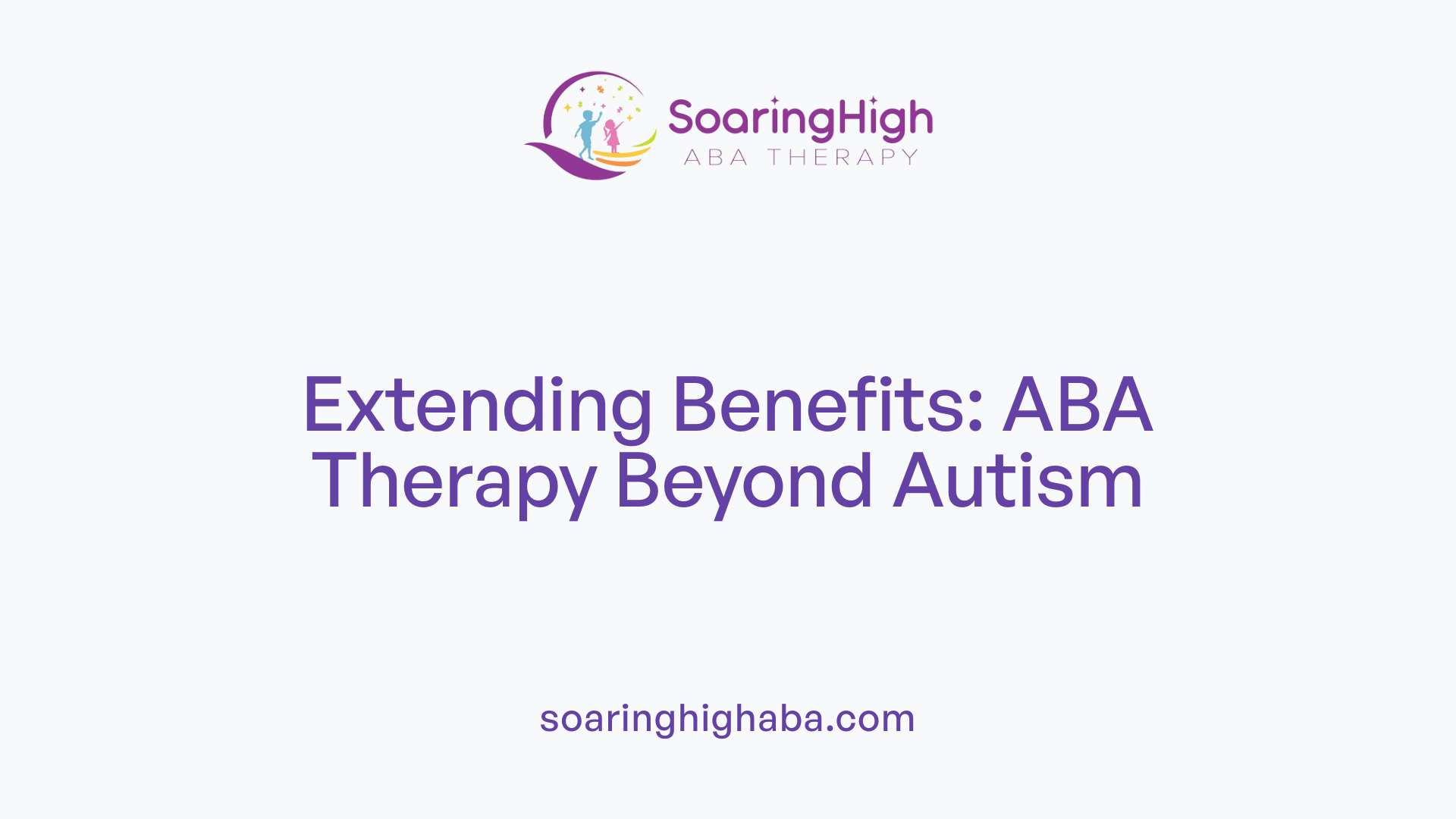Extending Benefits: ABA Therapy Beyond Autism