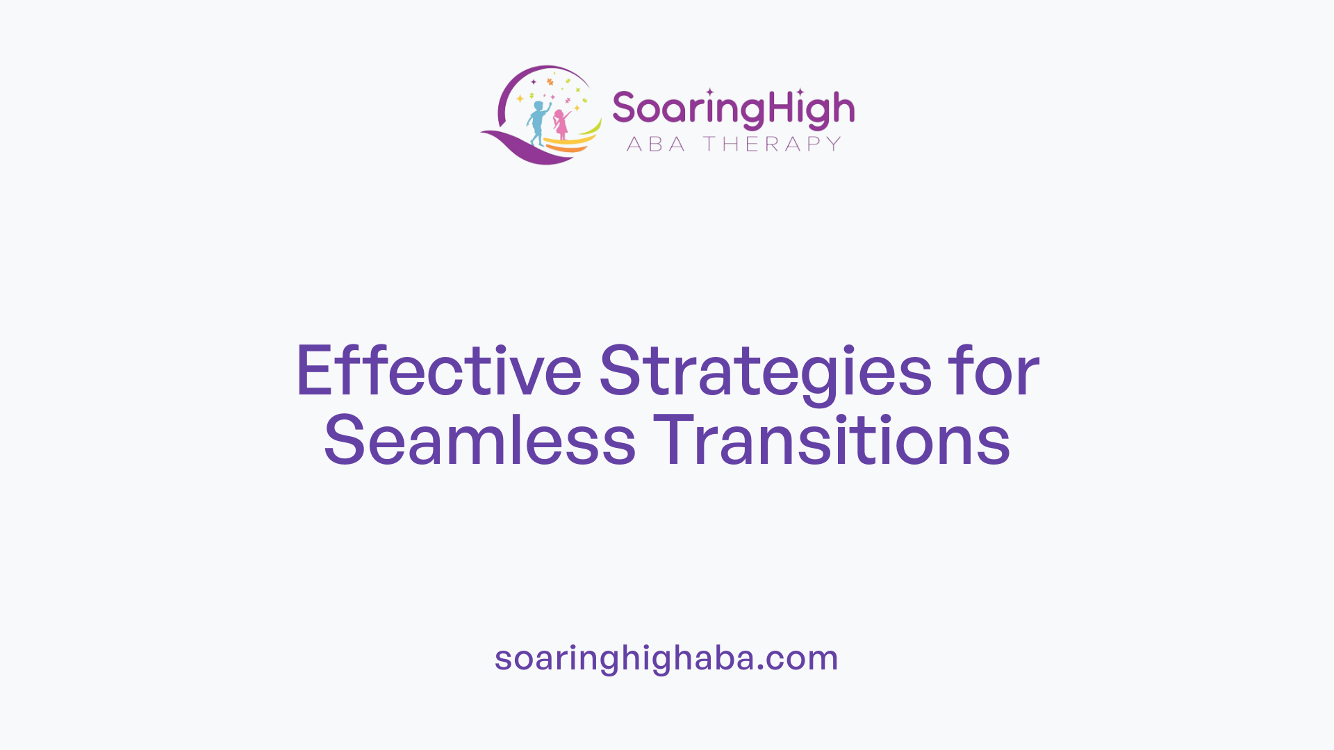 Effective Strategies for Seamless Transitions