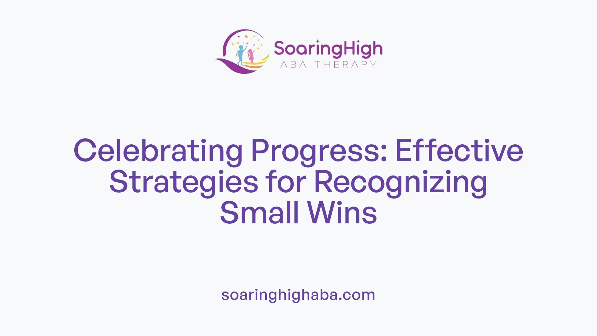 Celebrating Progress: Effective Strategies for Recognizing Small Wins
