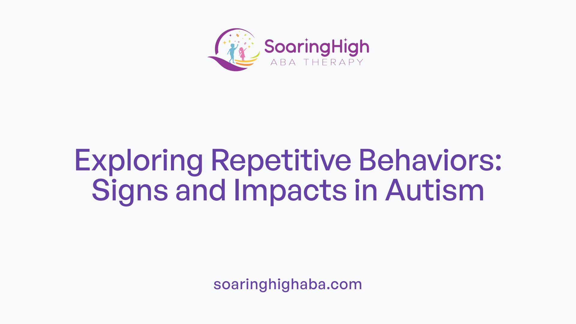 Exploring Repetitive Behaviors: Signs and Impacts in Autism