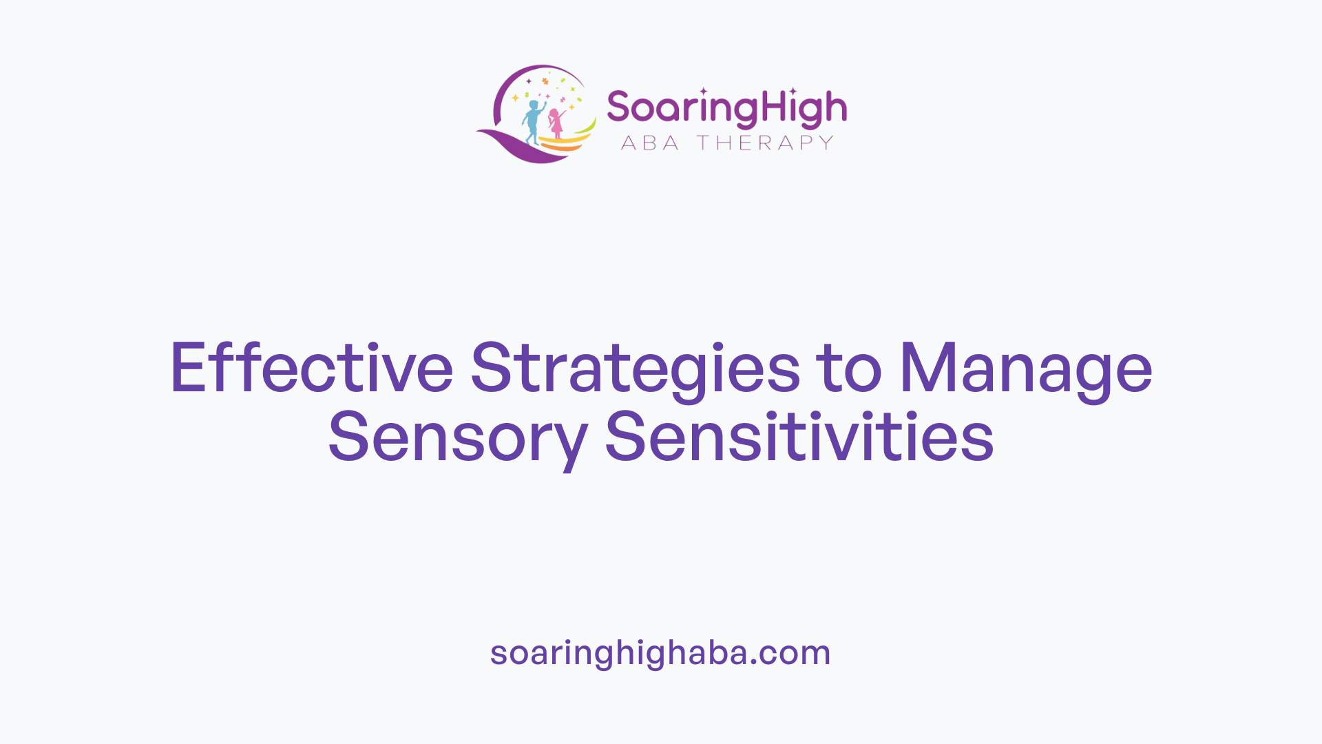 Effective Strategies to Manage Sensory Sensitivities