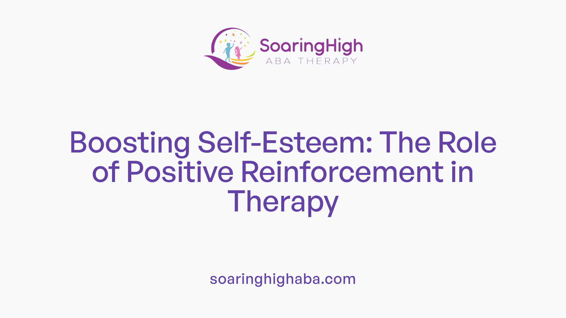 Boosting Self-Esteem: The Role of Positive Reinforcement in Therapy