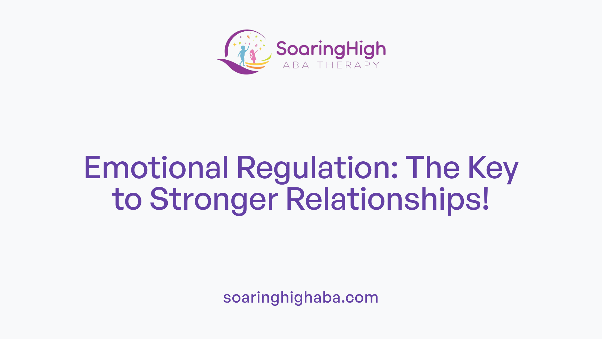 Emotional Regulation: The Key to Stronger Relationships!