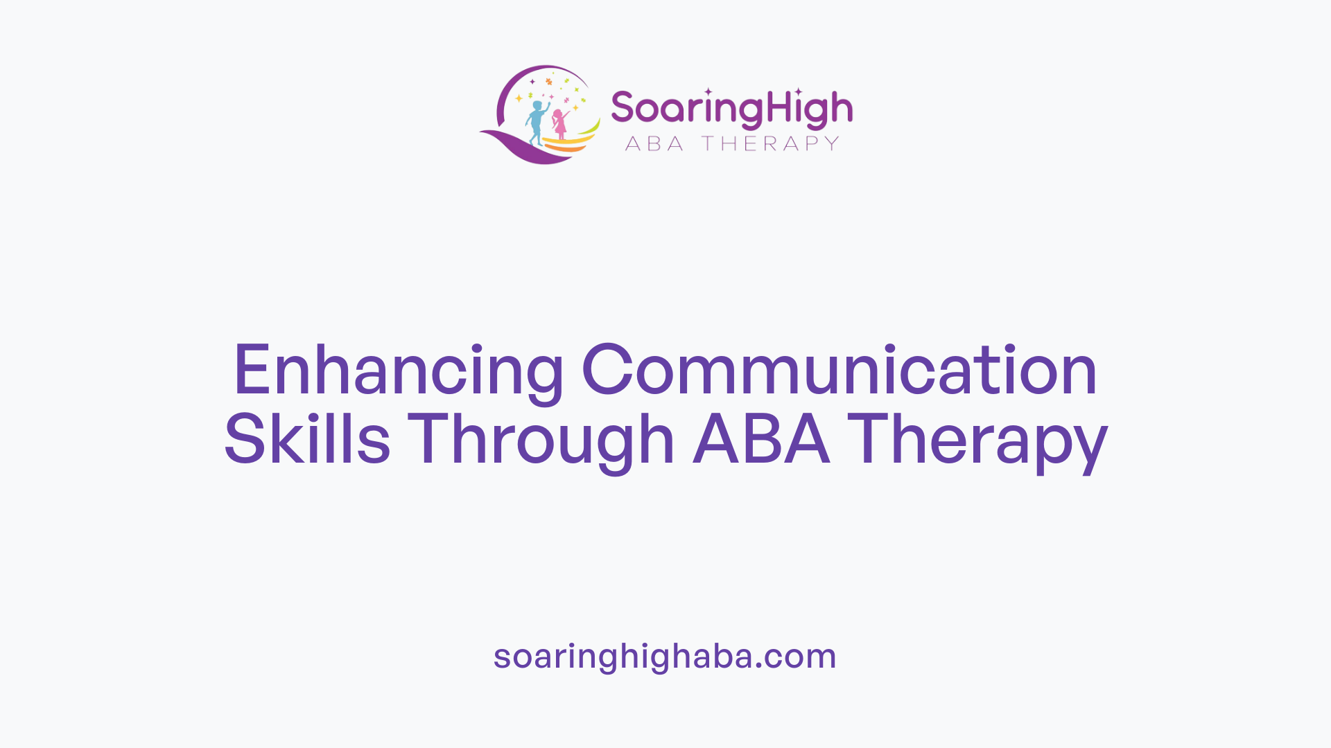 Enhancing Communication Skills Through ABA Therapy