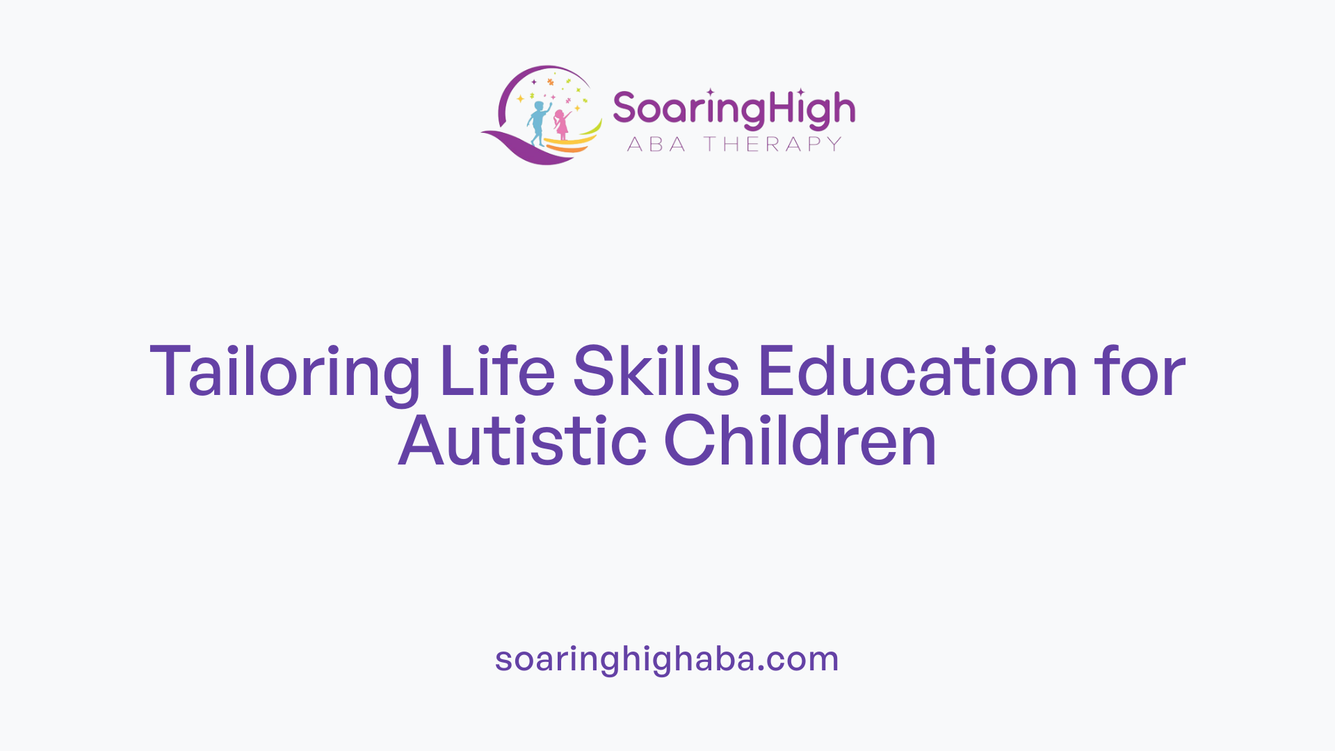 Tailoring Life Skills Education for Autistic Children