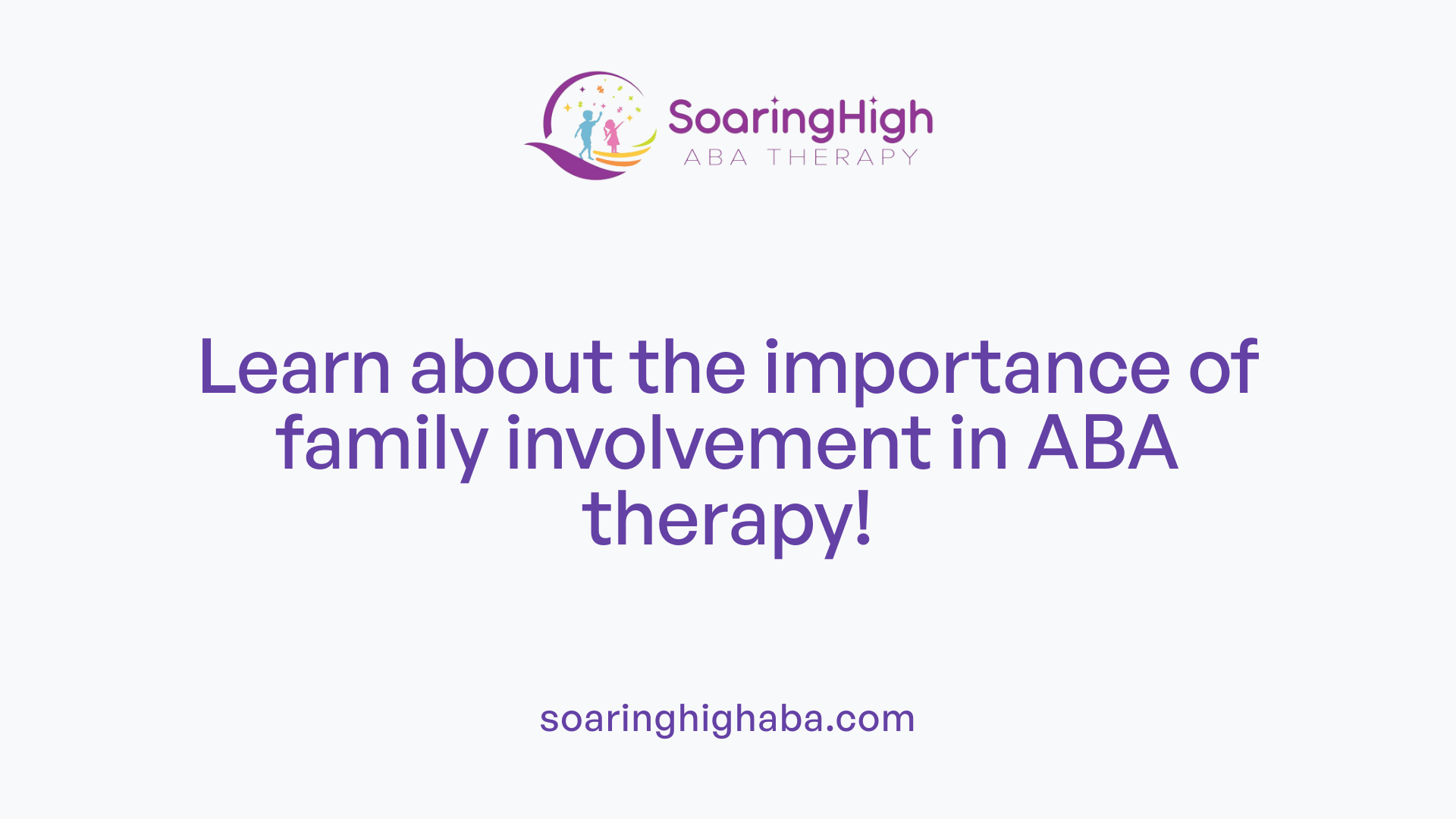 Learn about the importance of family involvement in ABA therapy!