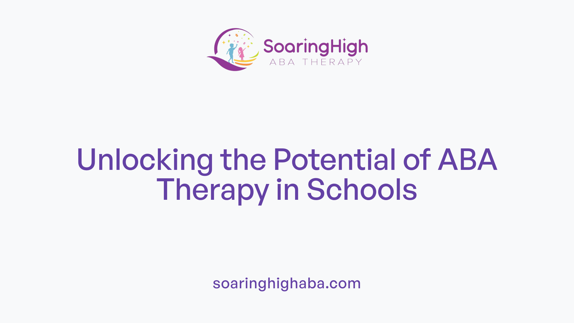 Unlocking the Potential of ABA Therapy in Schools