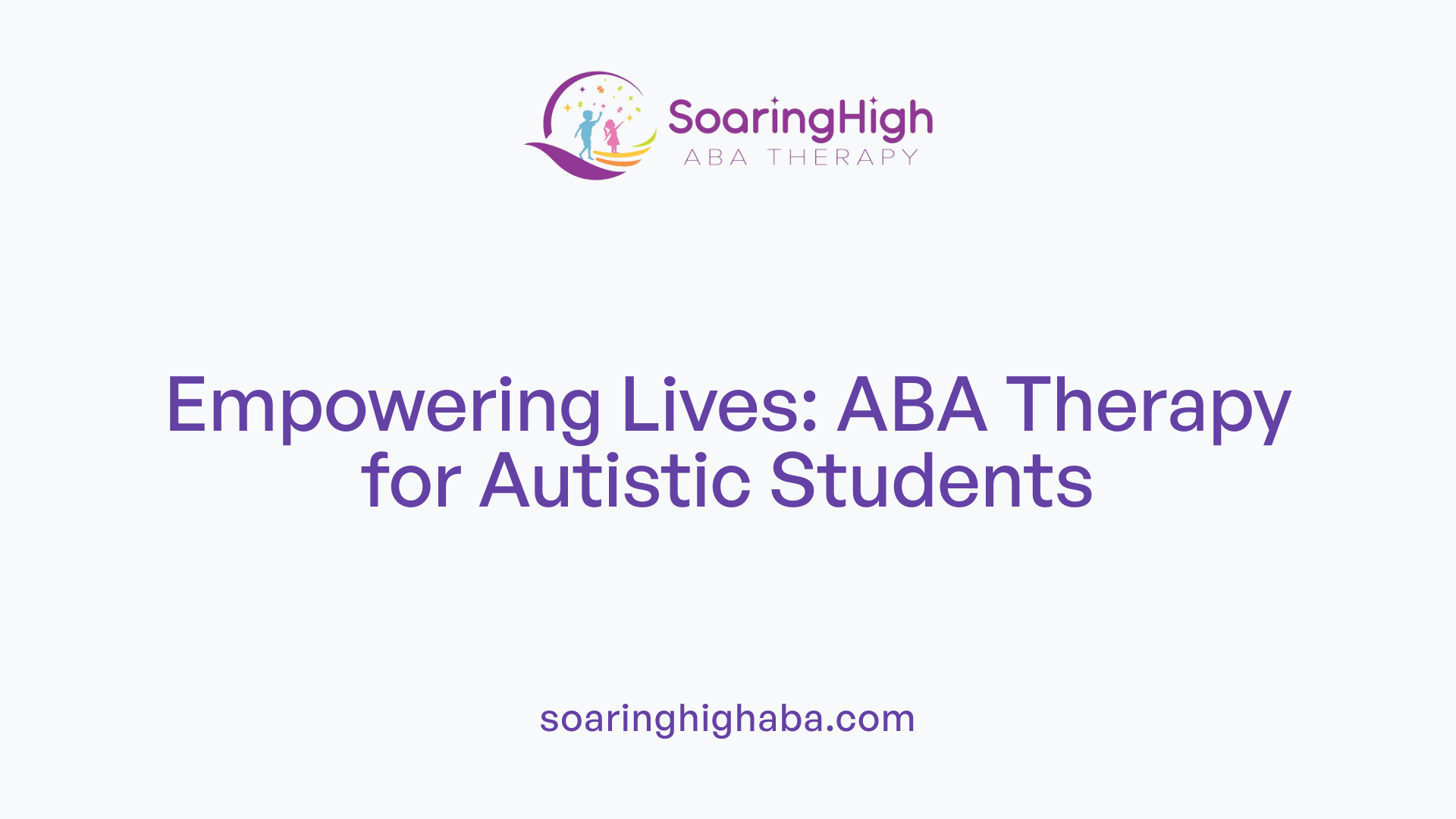 Empowering Lives: ABA Therapy for Autistic Students