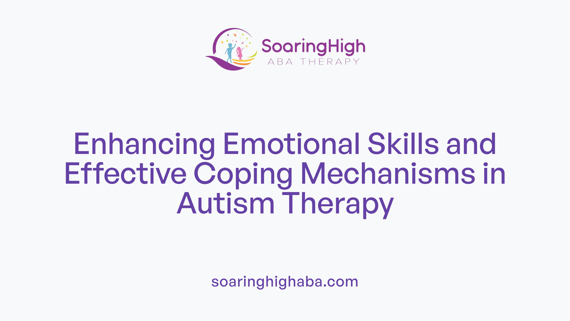 Enhancing Emotional Skills and Effective Coping Mechanisms in Autism Therapy
