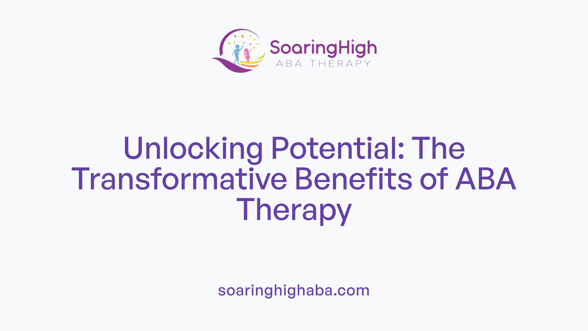 Unlocking Potential: The Transformative Benefits of ABA Therapy