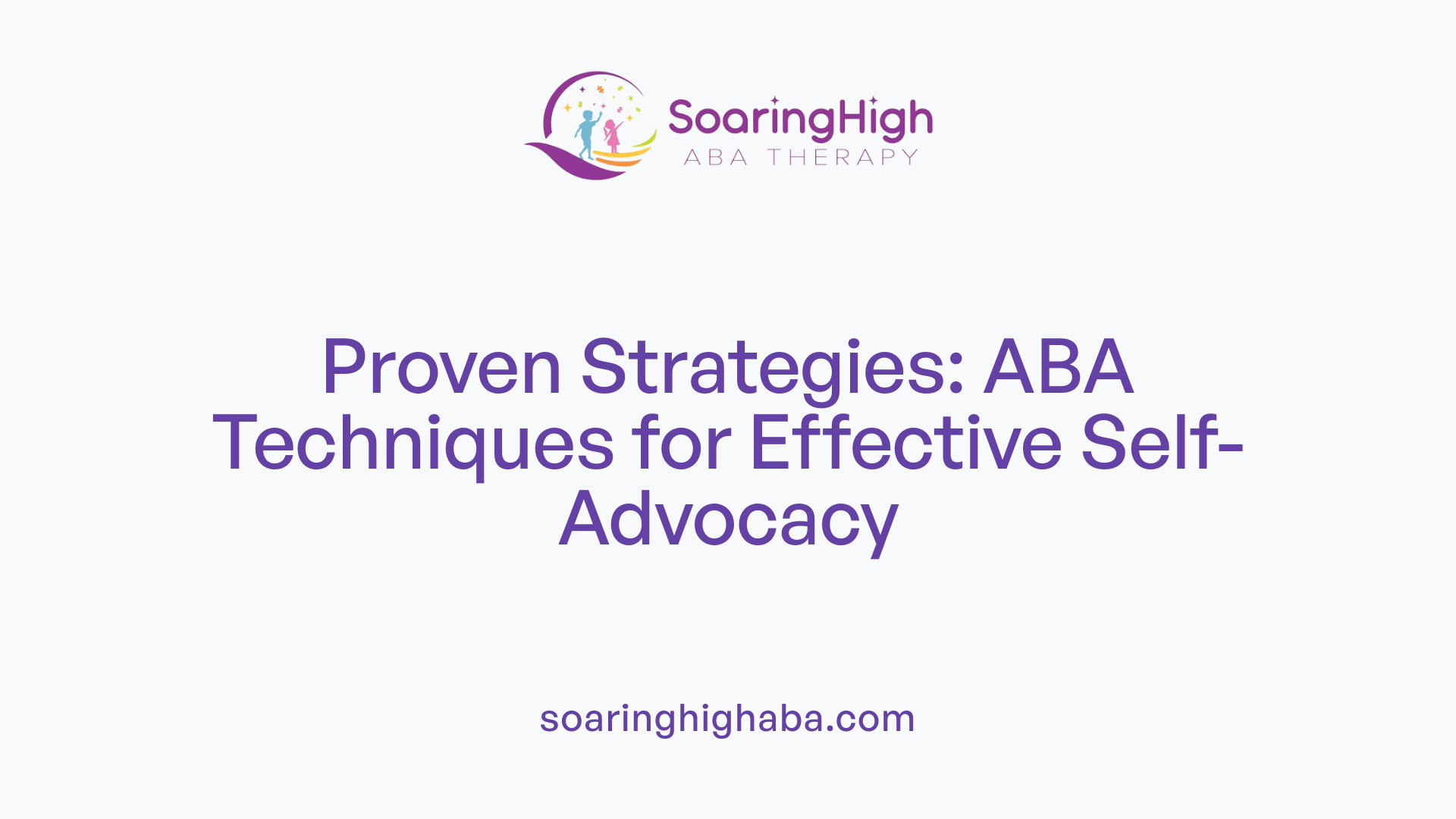 Proven Strategies: ABA Techniques for Effective Self-Advocacy
