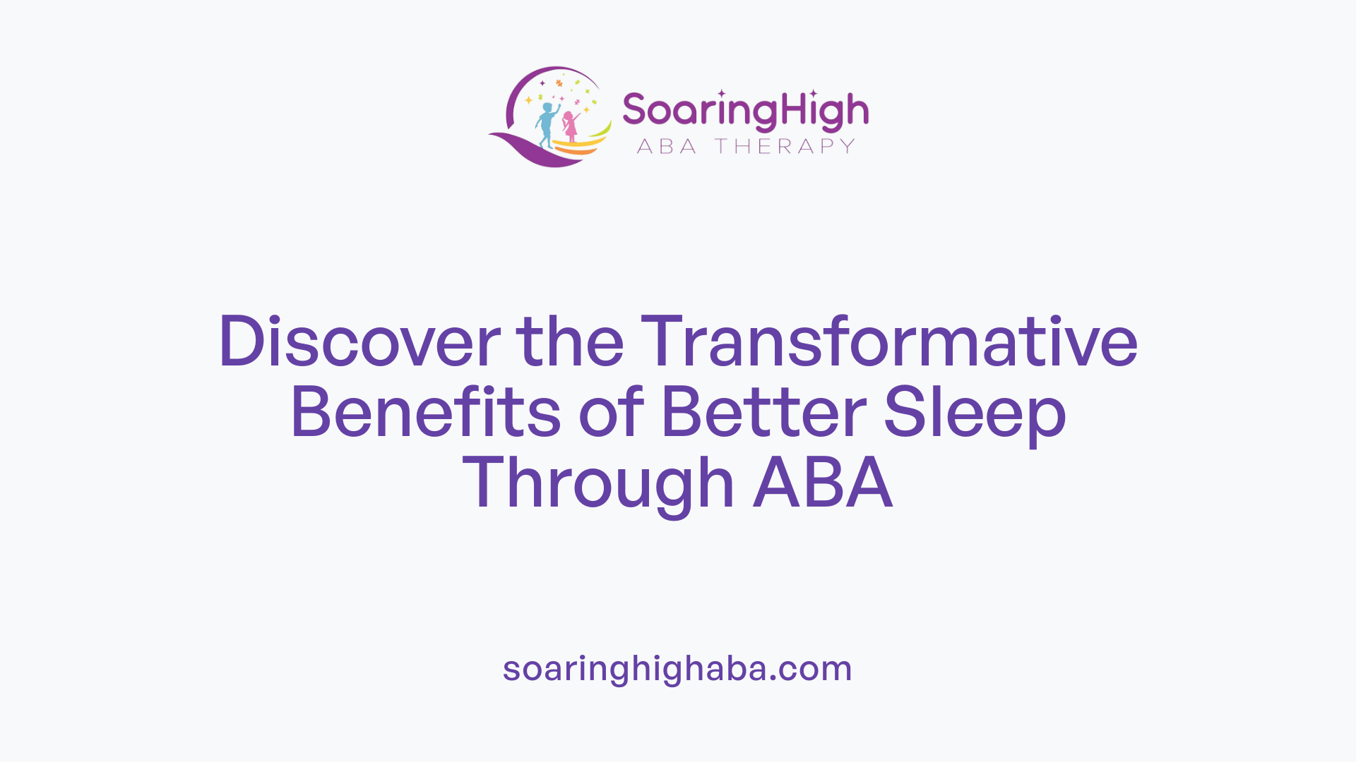 Discover the Transformative Benefits of Better Sleep Through ABA