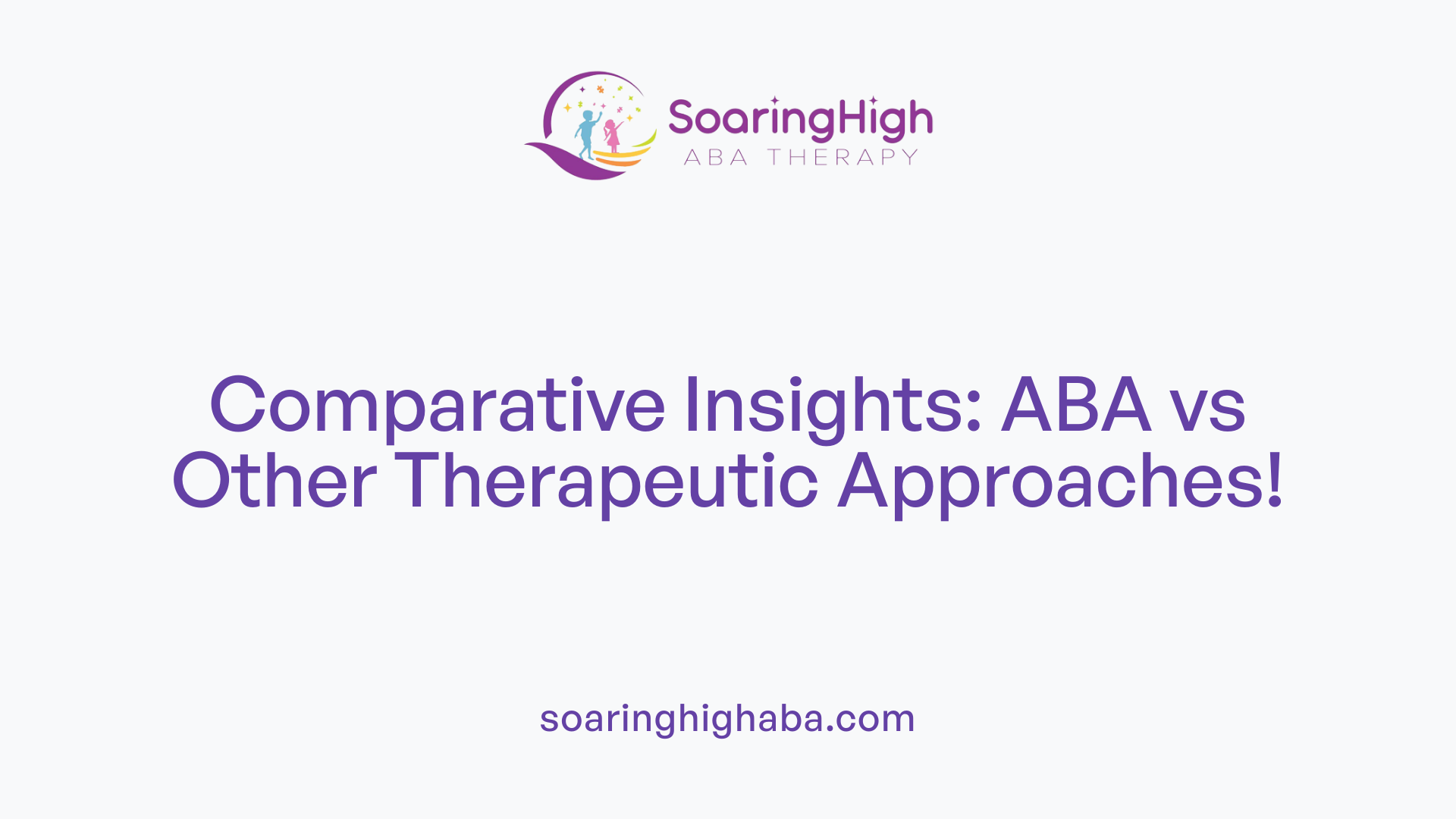 Comparative Insights: ABA vs Other Therapeutic Approaches!