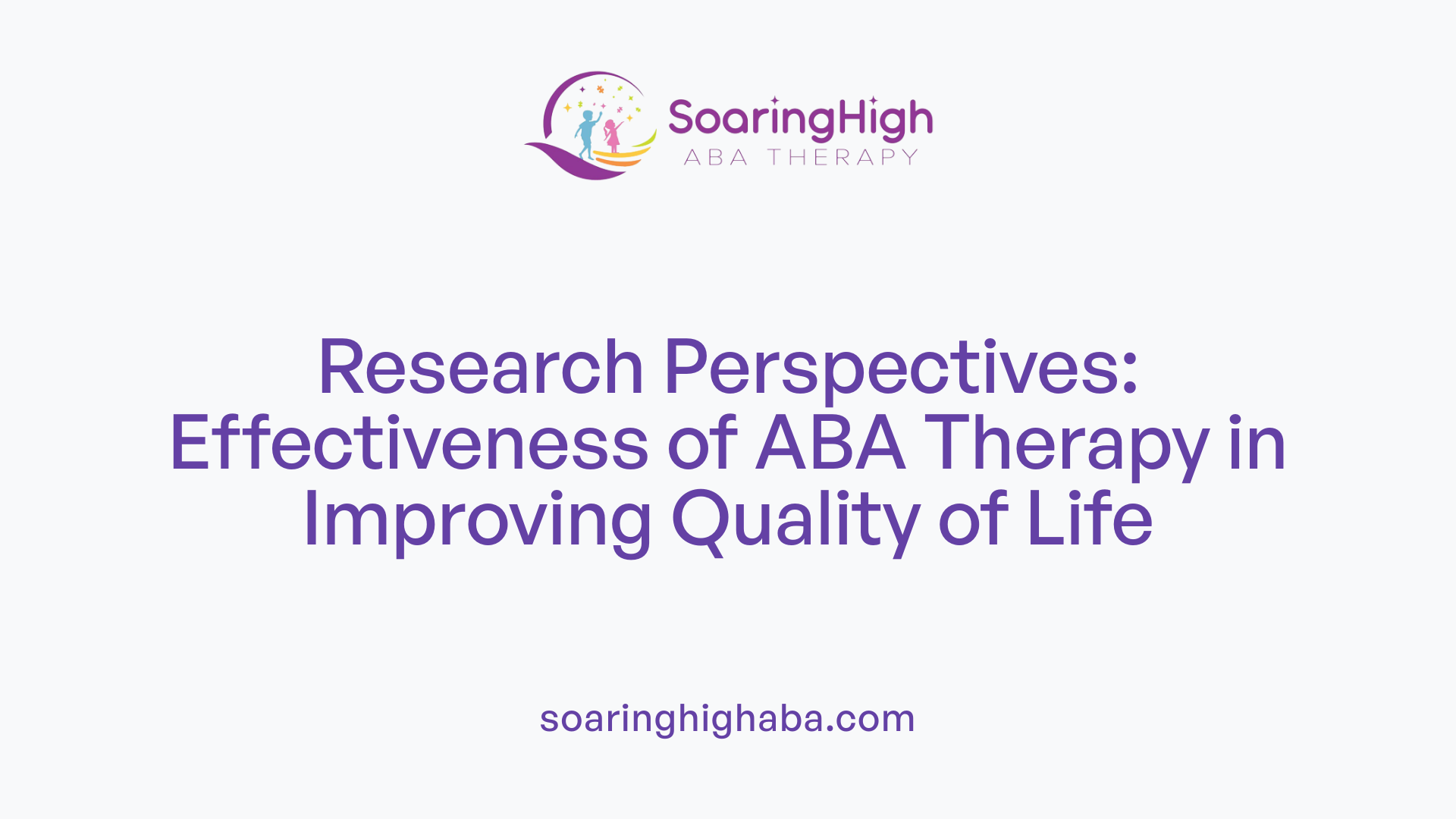 Research Perspectives: Effectiveness of ABA Therapy in Improving Quality of Life