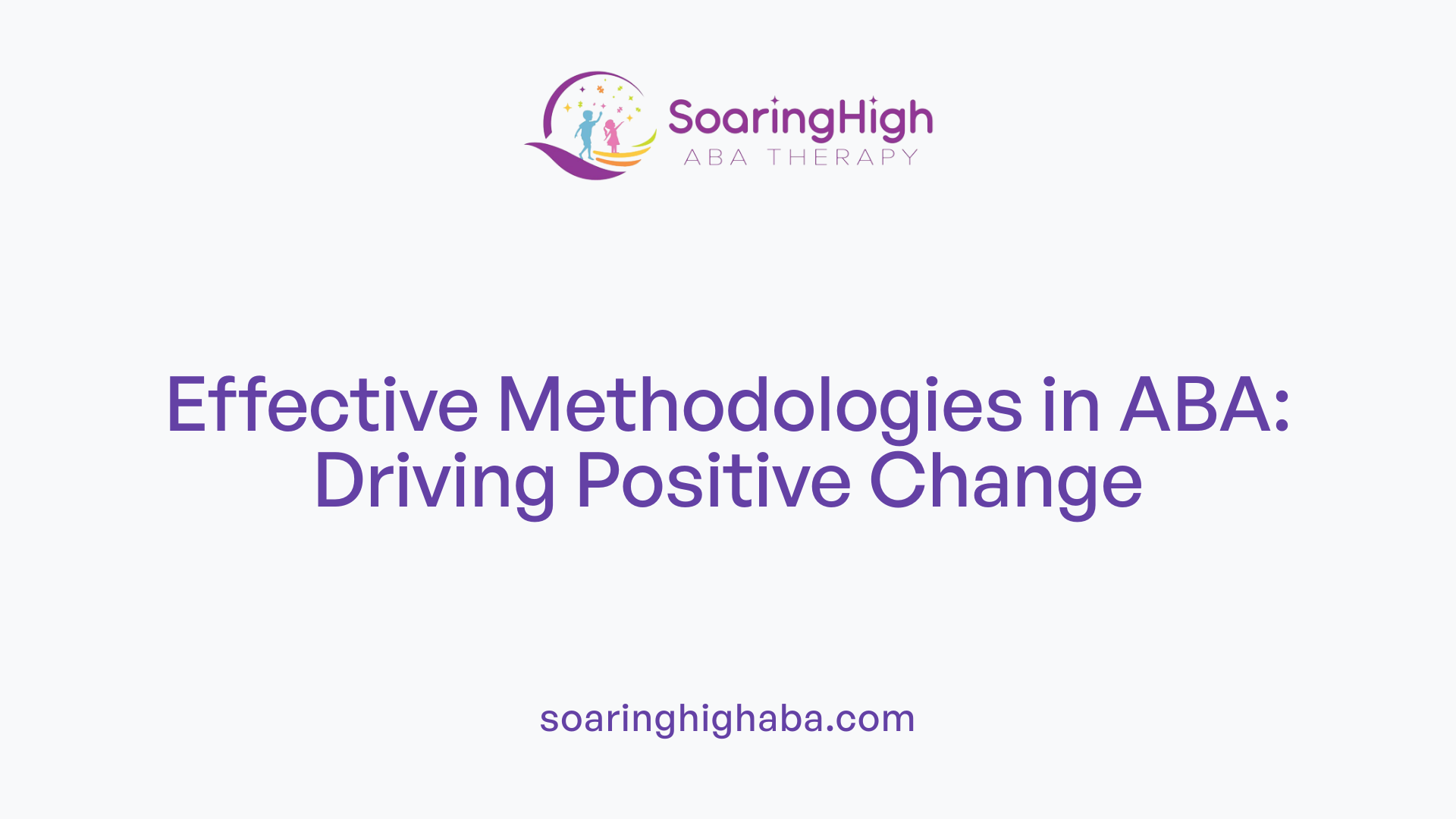 Effective Methodologies in ABA: Driving Positive Change
