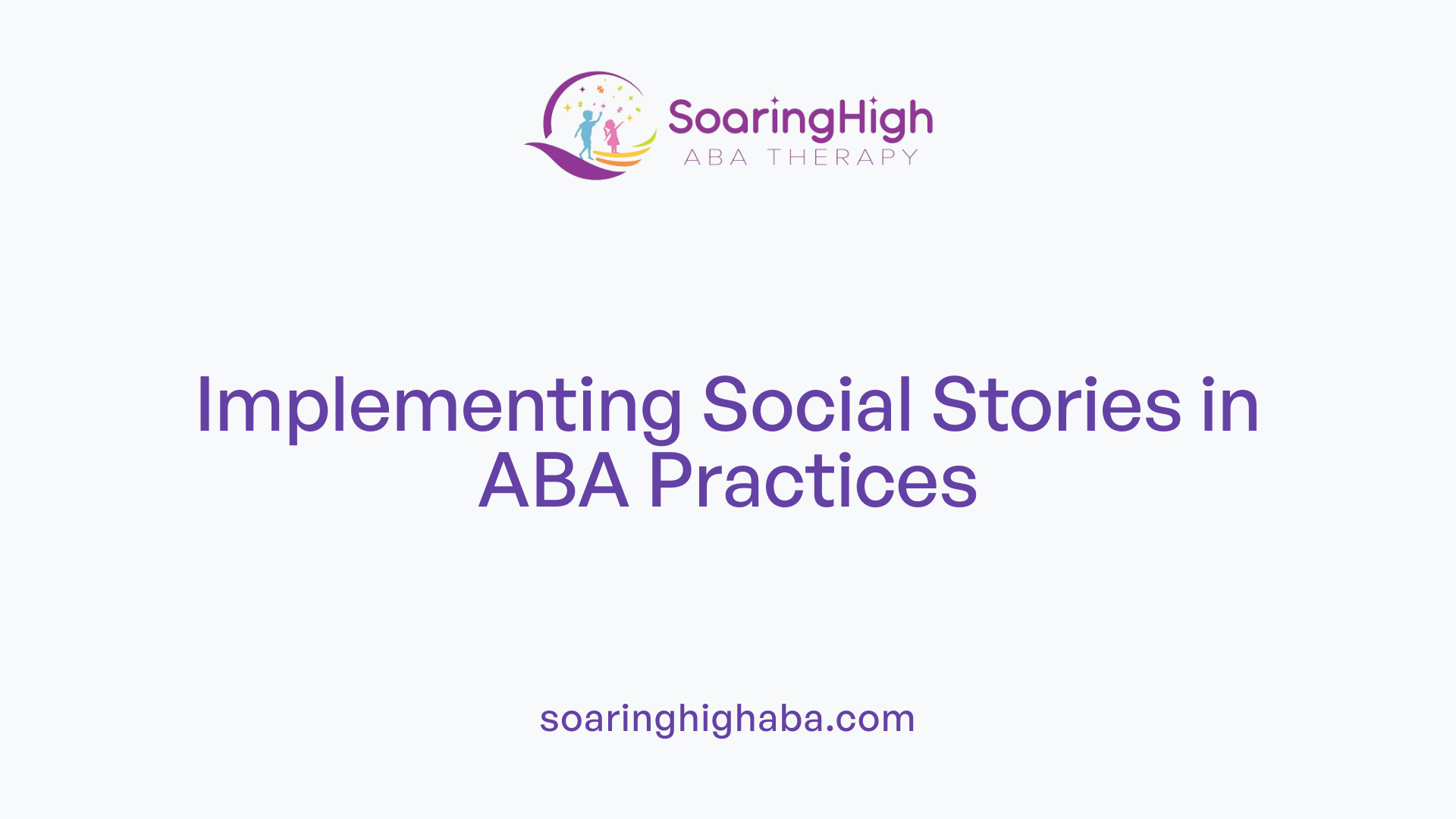 Implementing Social Stories in ABA Practices