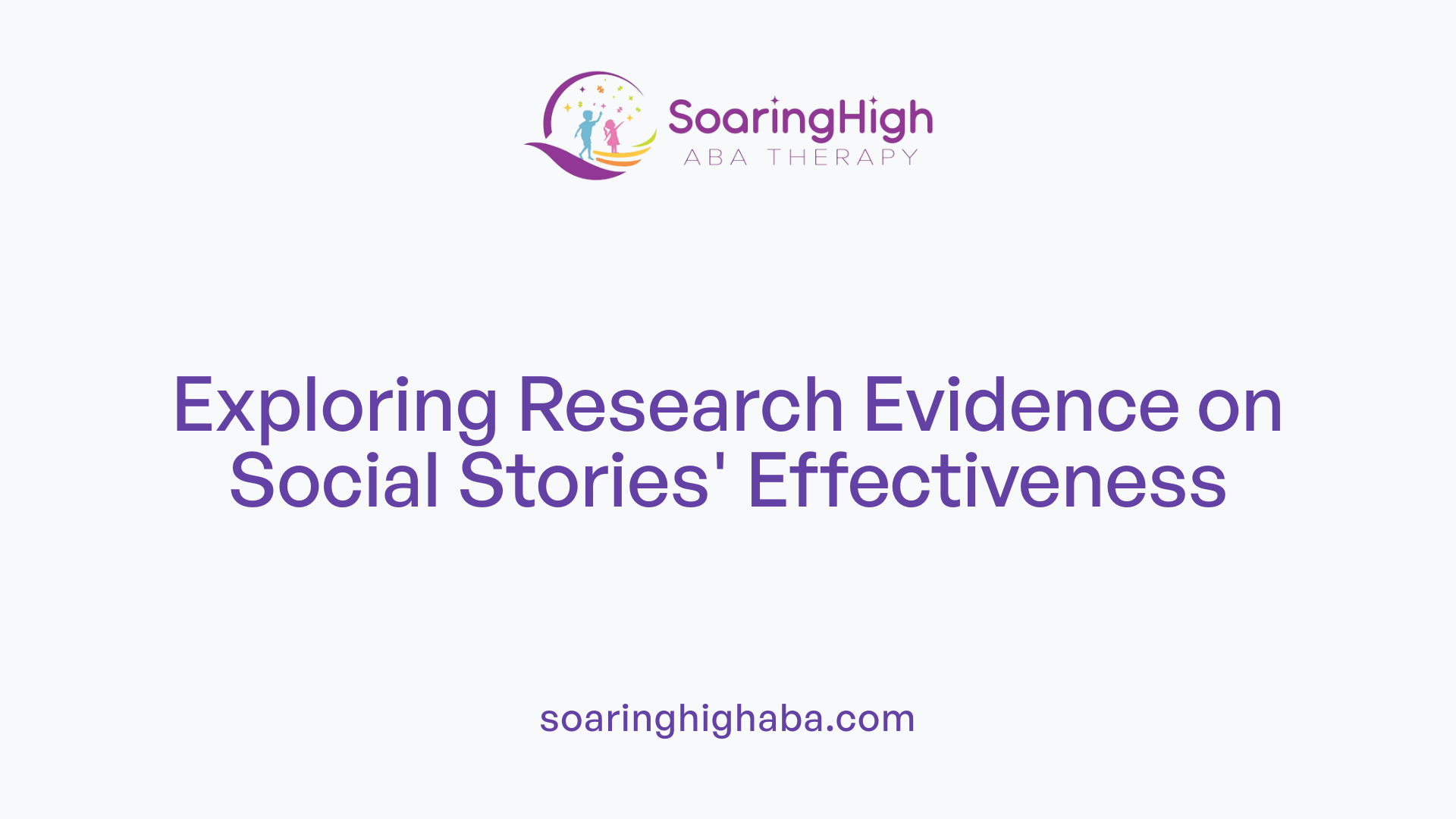 Exploring Research Evidence on Social Stories' Effectiveness