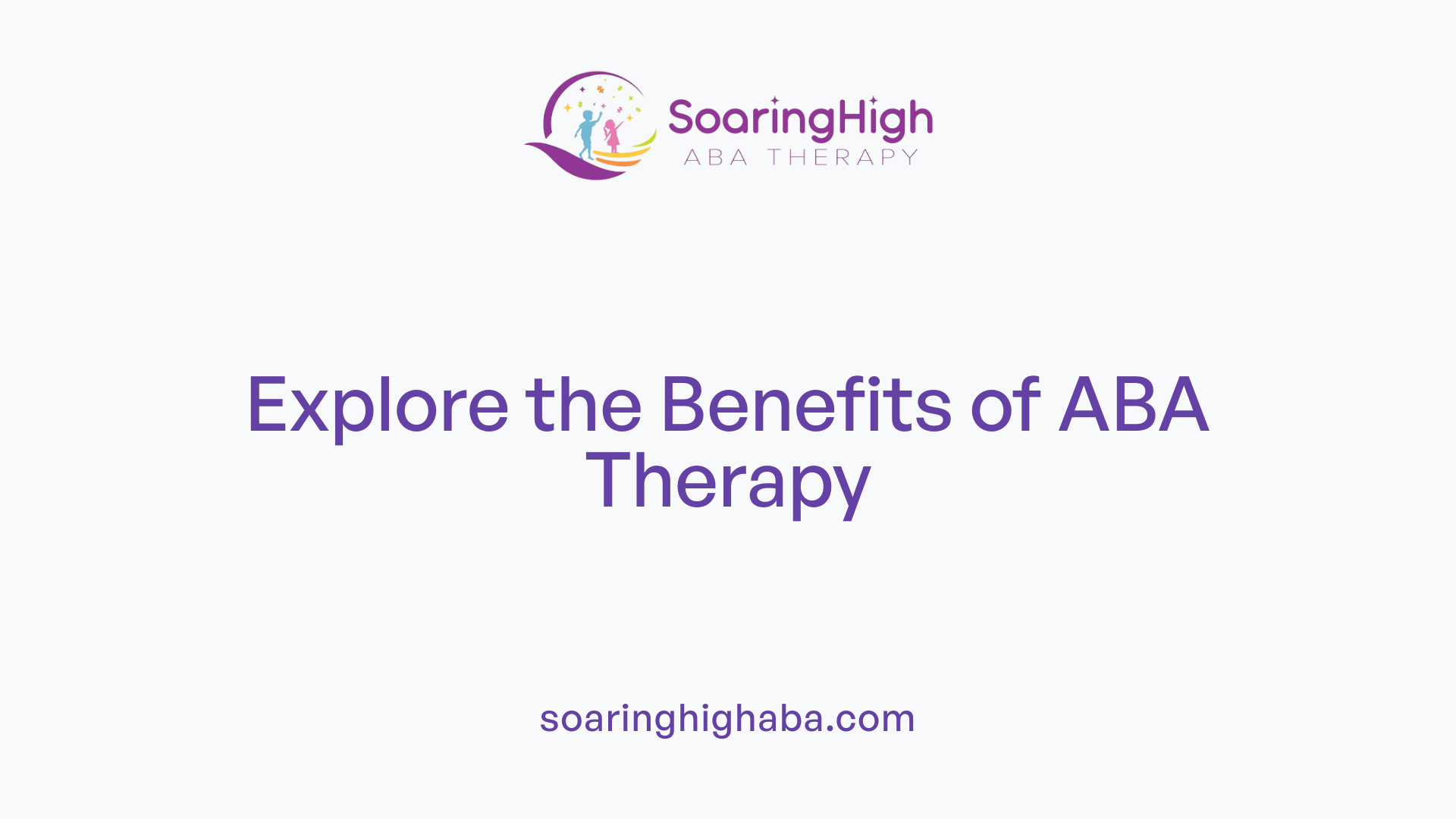 Explore the Benefits of ABA Therapy
