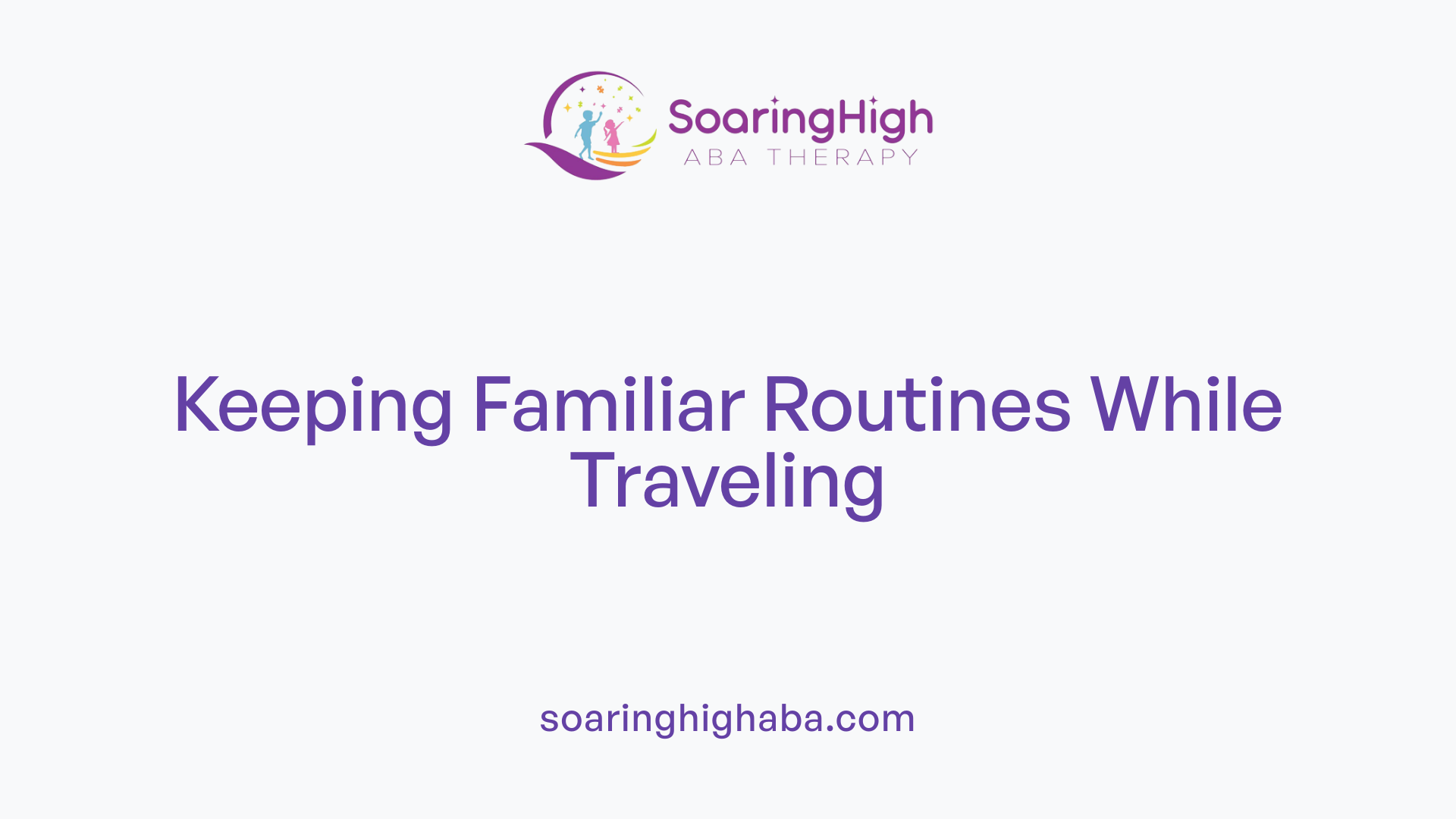 Keeping Familiar Routines While Traveling