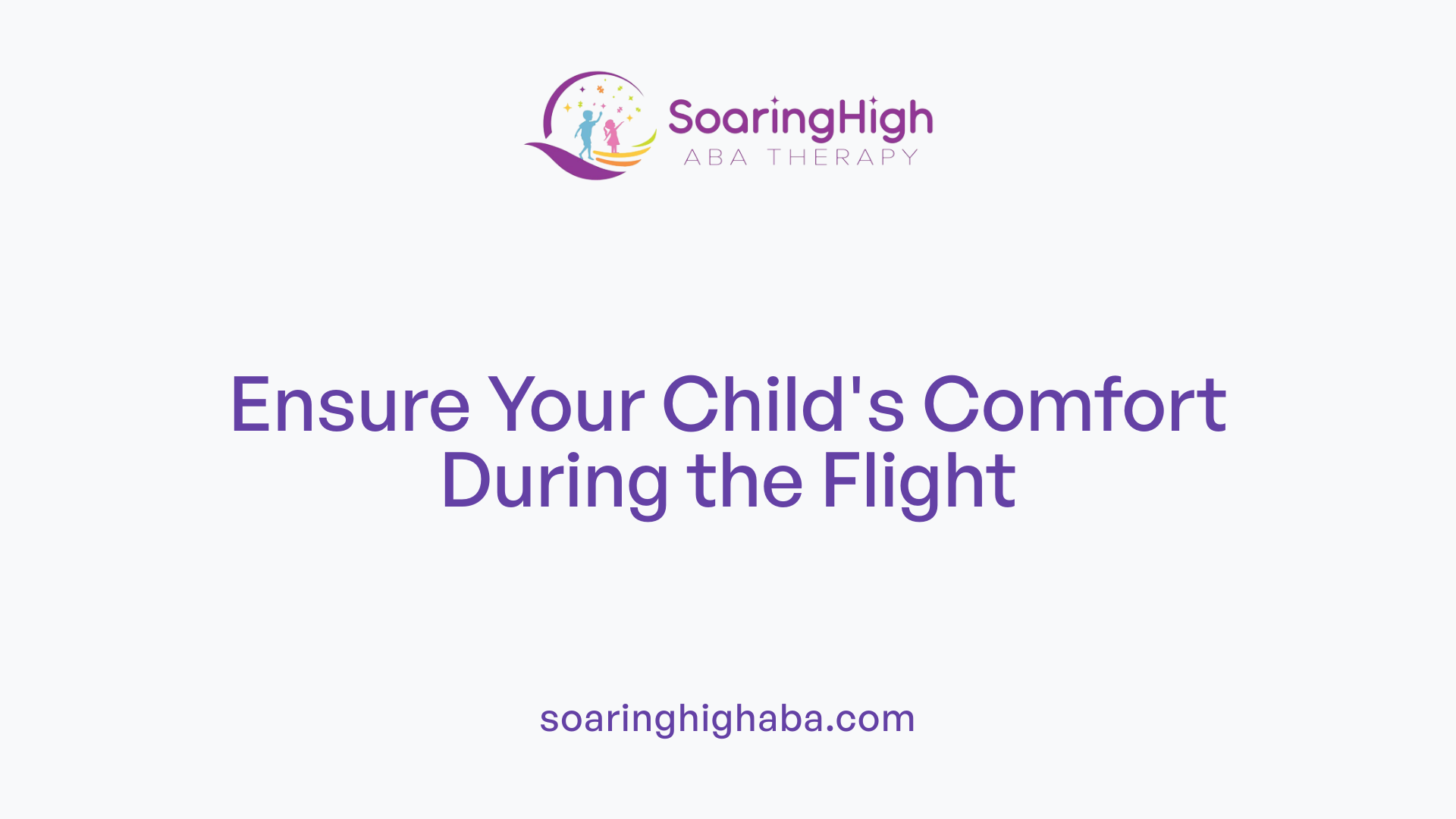 Ensure Your Child's Comfort During the Flight