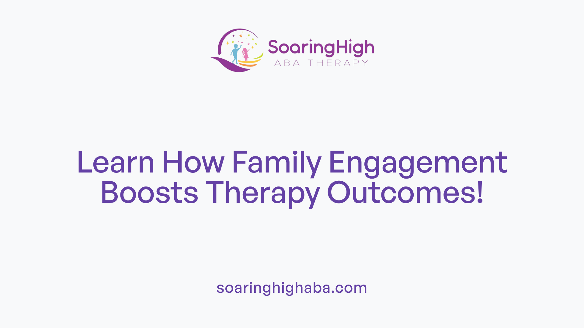 Learn How Family Engagement Boosts Therapy Outcomes!