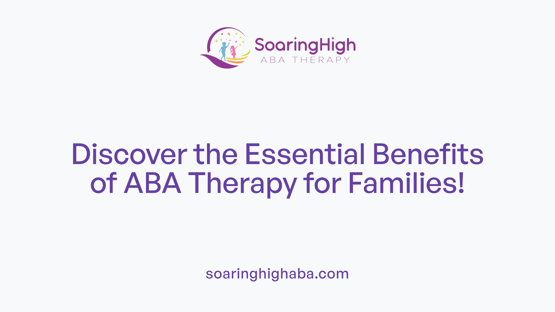 Discover the Essential Benefits of ABA Therapy for Families!