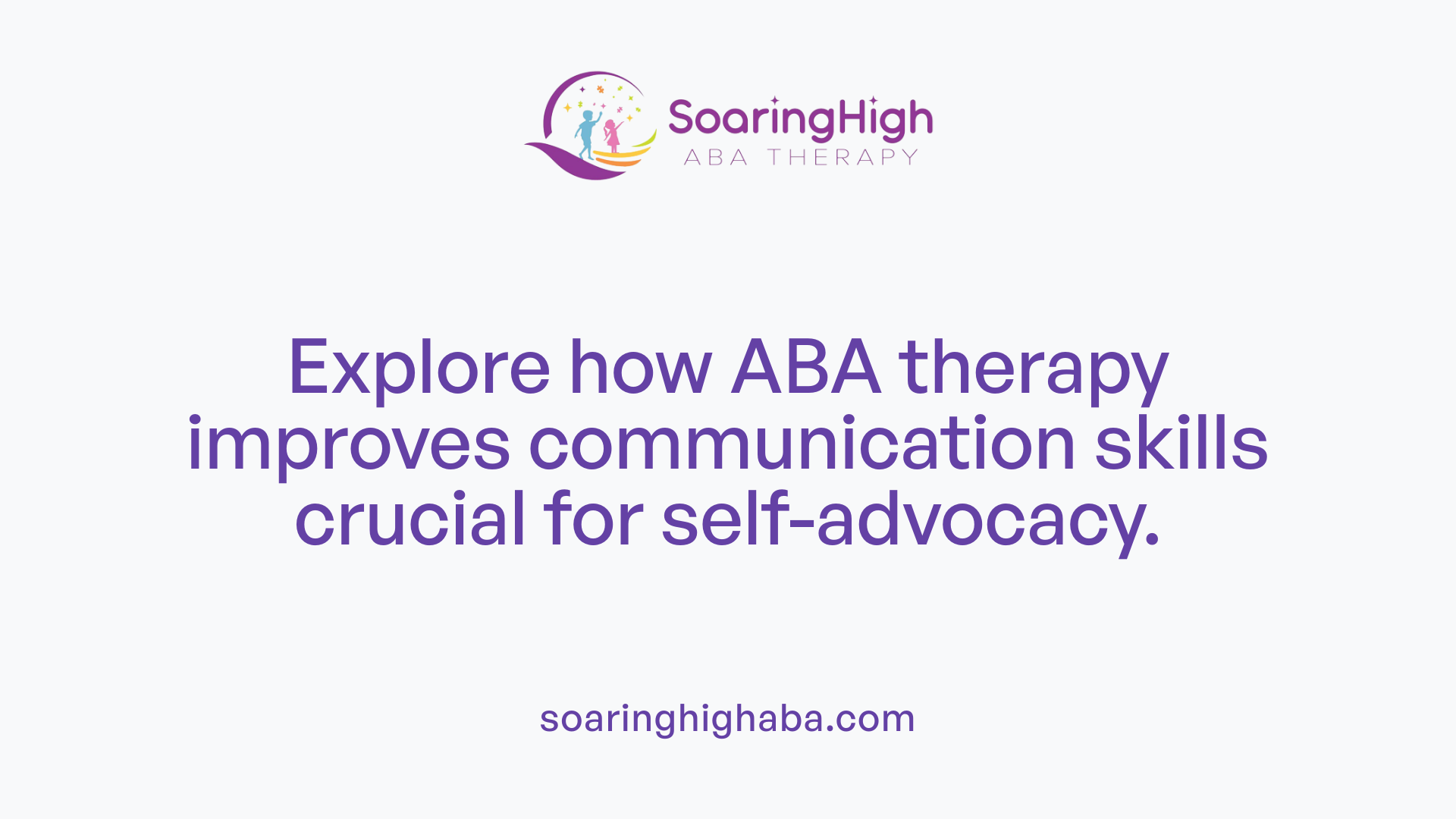 Explore how ABA therapy improves communication skills crucial for self-advocacy.