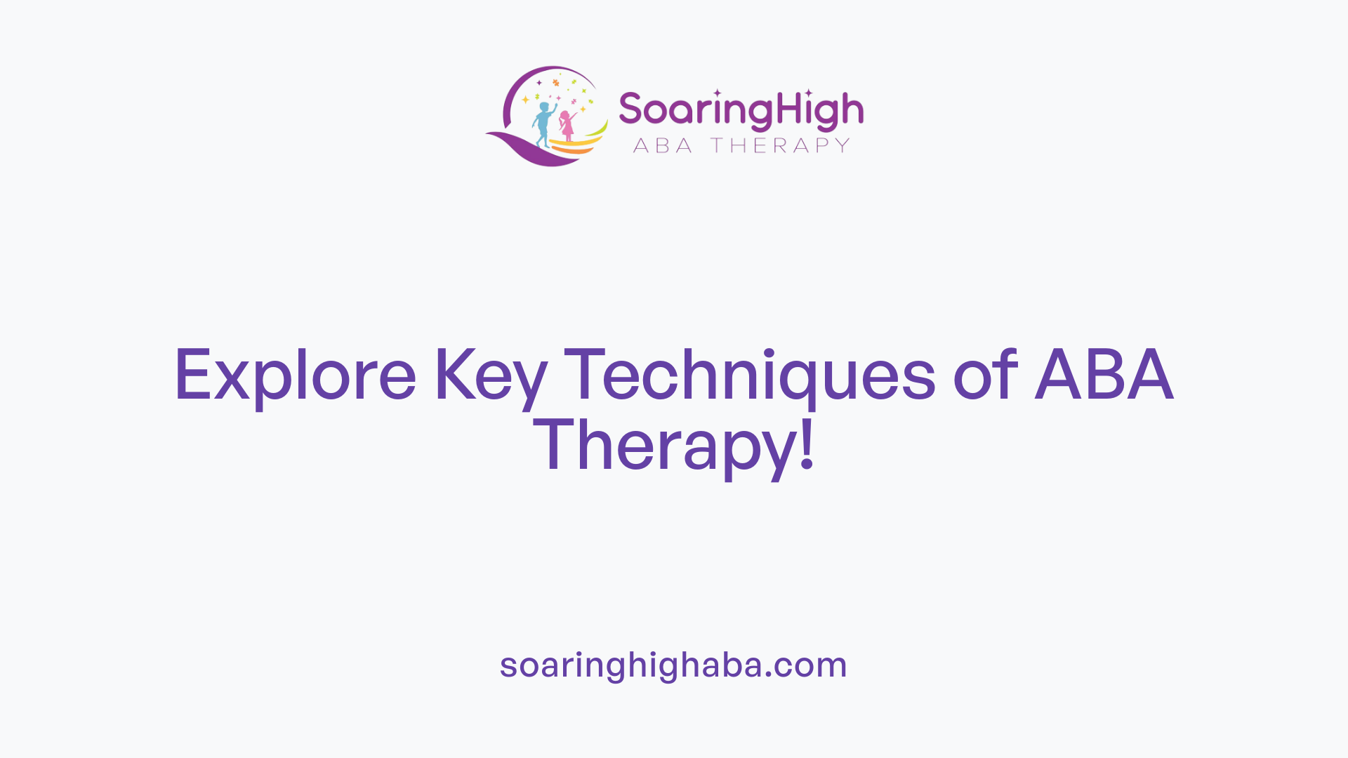 Explore Key Techniques of ABA Therapy!