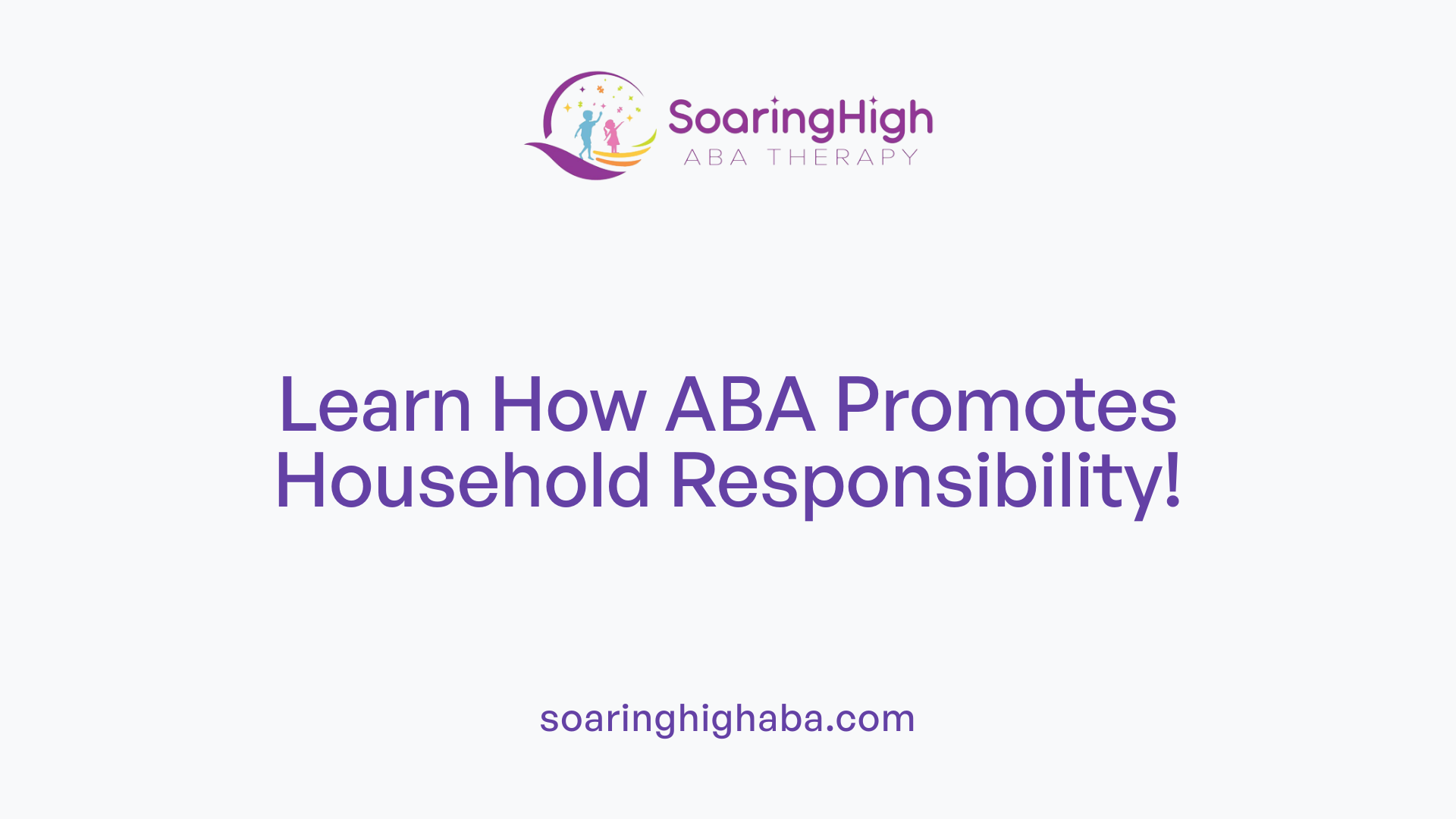 Learn How ABA Promotes Household Responsibility!