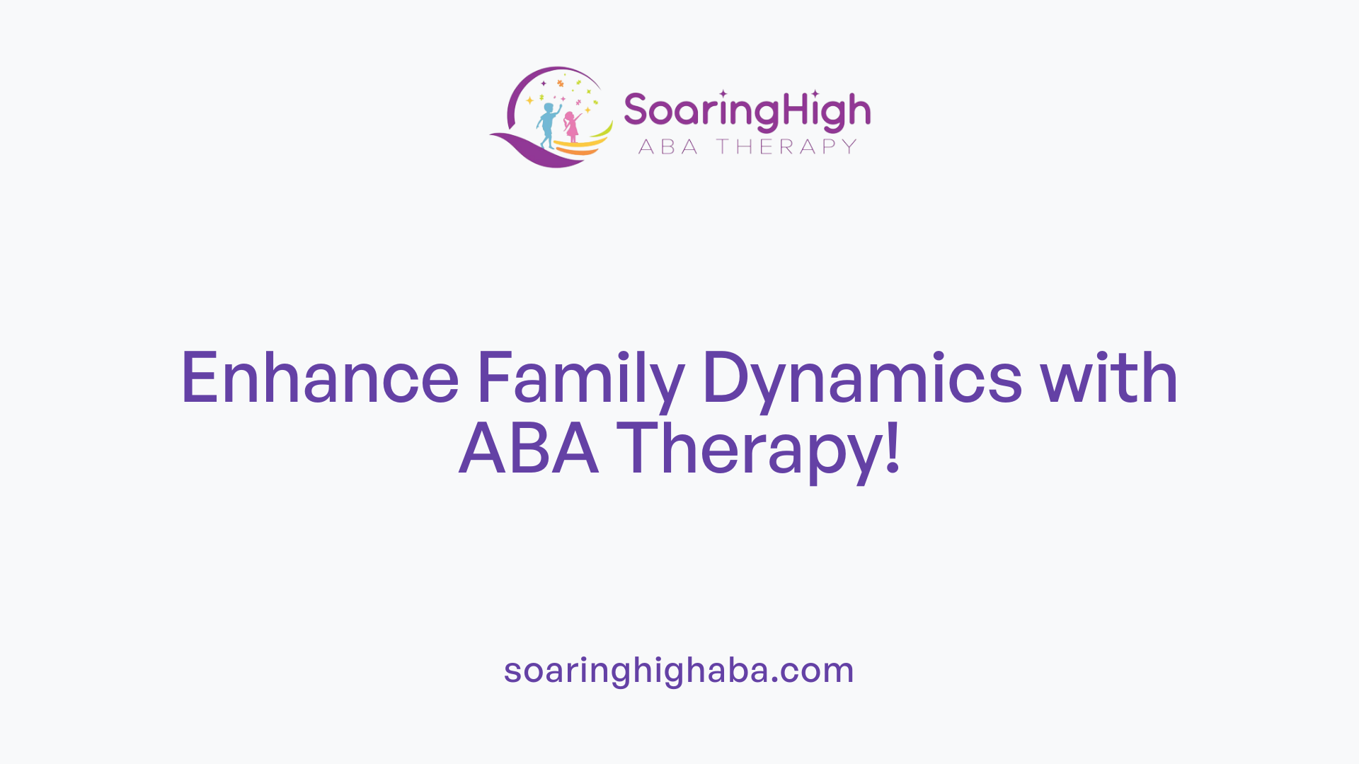 Enhance Family Dynamics with ABA Therapy!
