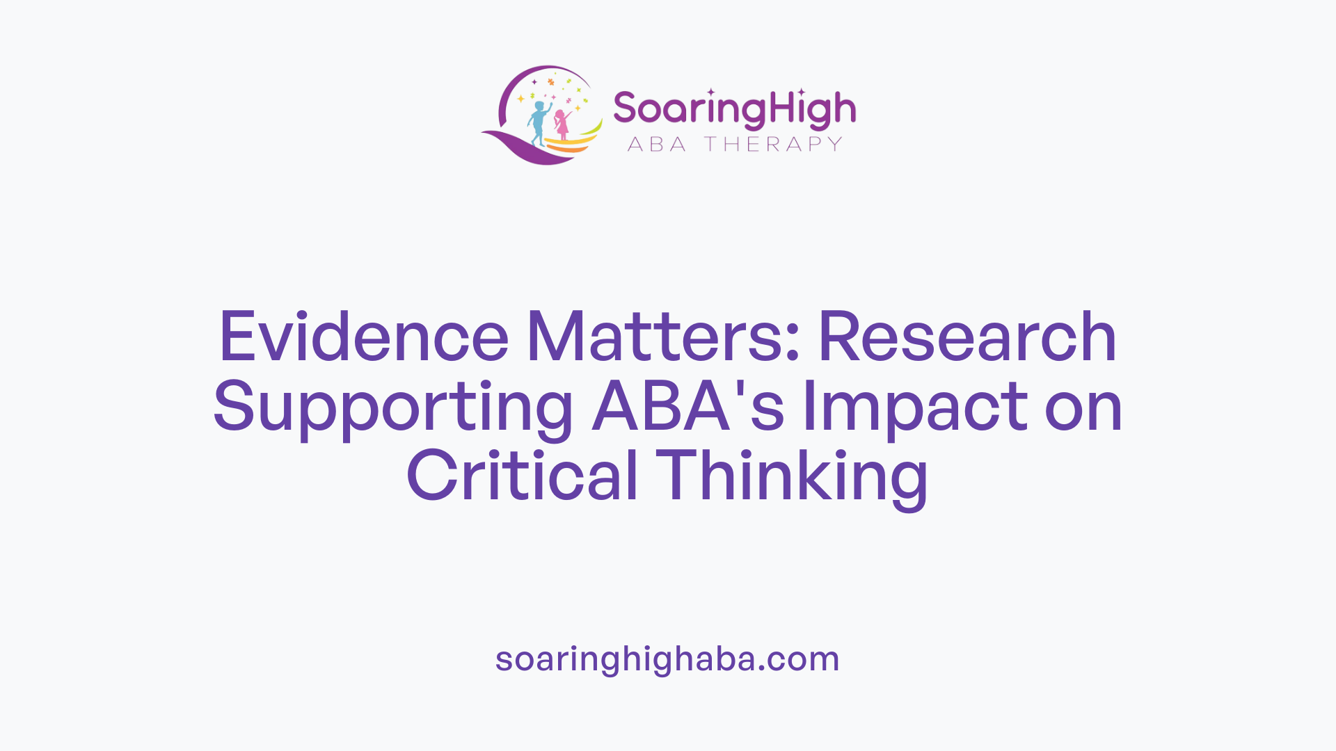 Evidence Matters: Research Supporting ABA's Impact on Critical Thinking