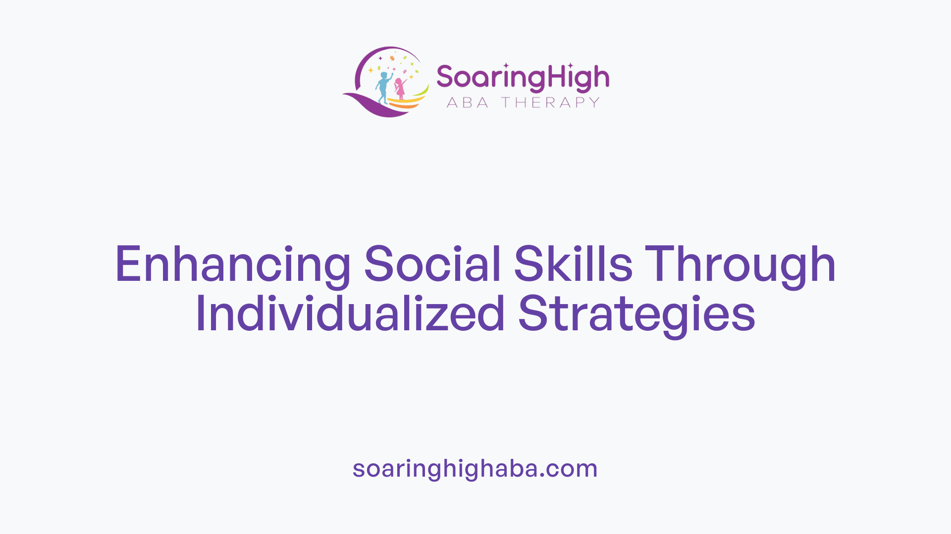 Enhancing Social Skills Through Individualized Strategies