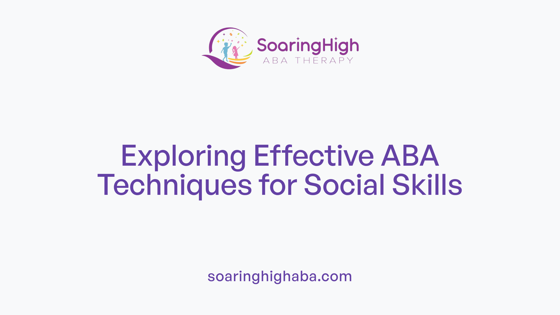 Exploring Effective ABA Techniques for Social Skills